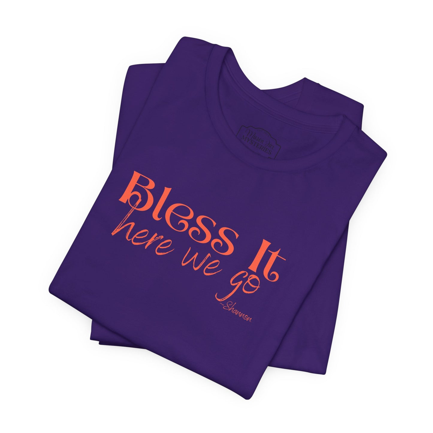 Bless It Here We Go T-Shirt | Funny Southern Saying Tee | Faith-Inspired Graphic Shirt | Casual Comfort Tee in Multiple Colors