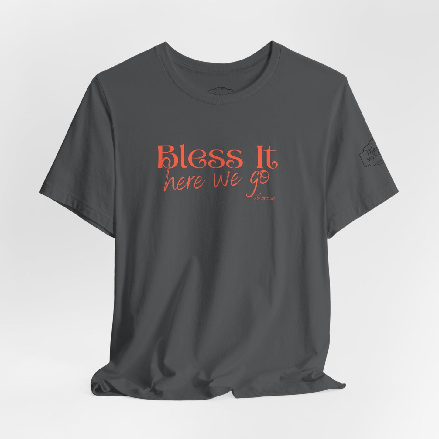 Bless It Here We Go T-Shirt | Funny Southern Saying Tee | Faith-Inspired Graphic Shirt | Casual Comfort Tee in Multiple Colors