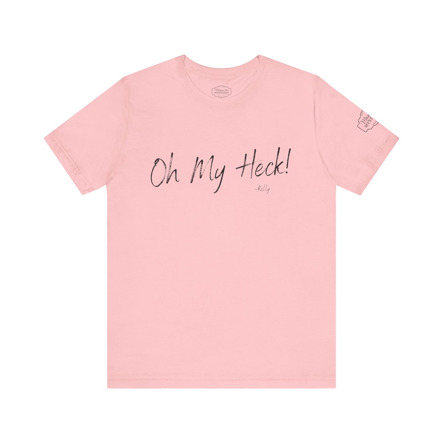 Oh My Heck! T-Shirt | Funny Wholesome Saying Tee | Lighthearted Graphic Shirt | Casual Comfort Tee in Multiple Colors