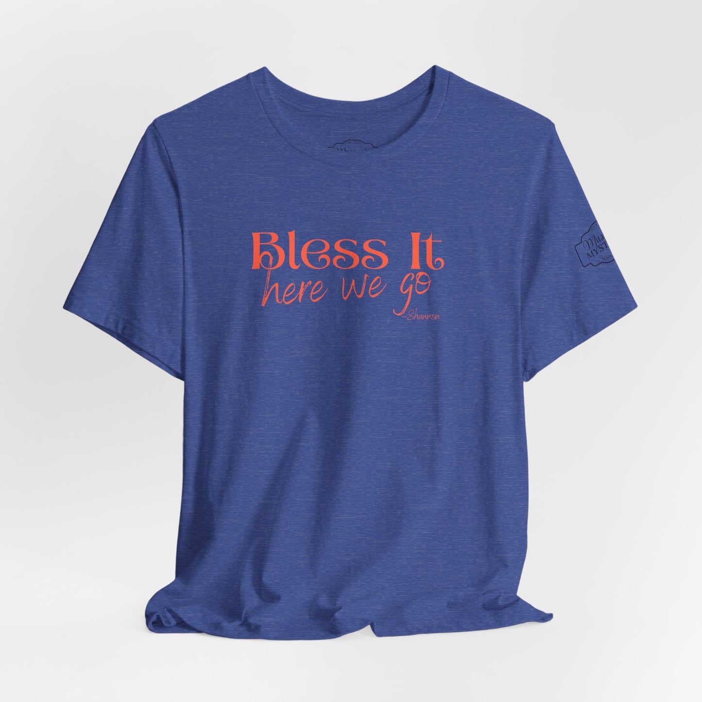Bless It Here We Go T-Shirt | Funny Southern Saying Tee | Faith-Inspired Graphic Shirt | Casual Comfort Tee in Multiple Colors
