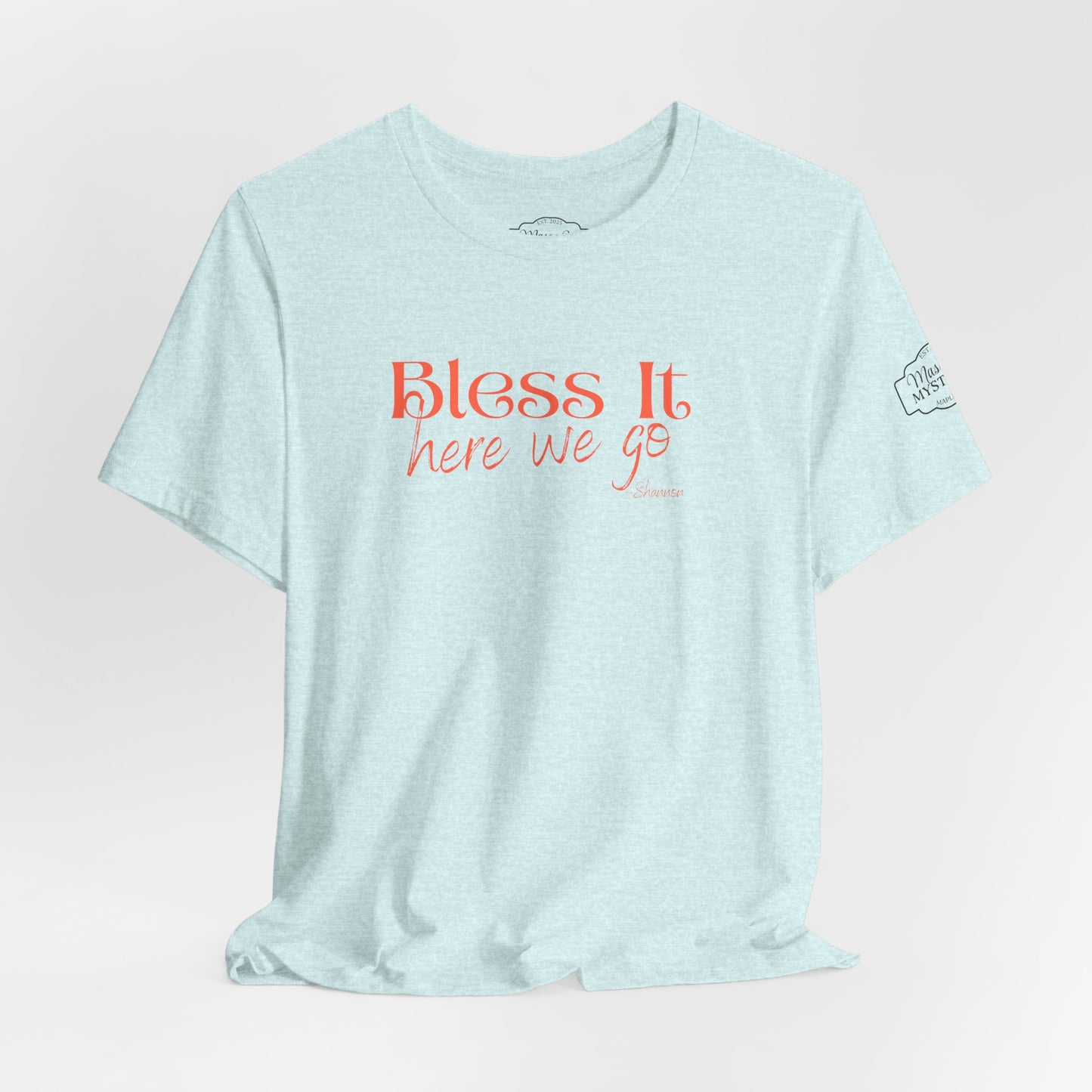 Bless It Here We Go T-Shirt | Funny Southern Saying Tee | Faith-Inspired Graphic Shirt | Casual Comfort Tee in Multiple Colors