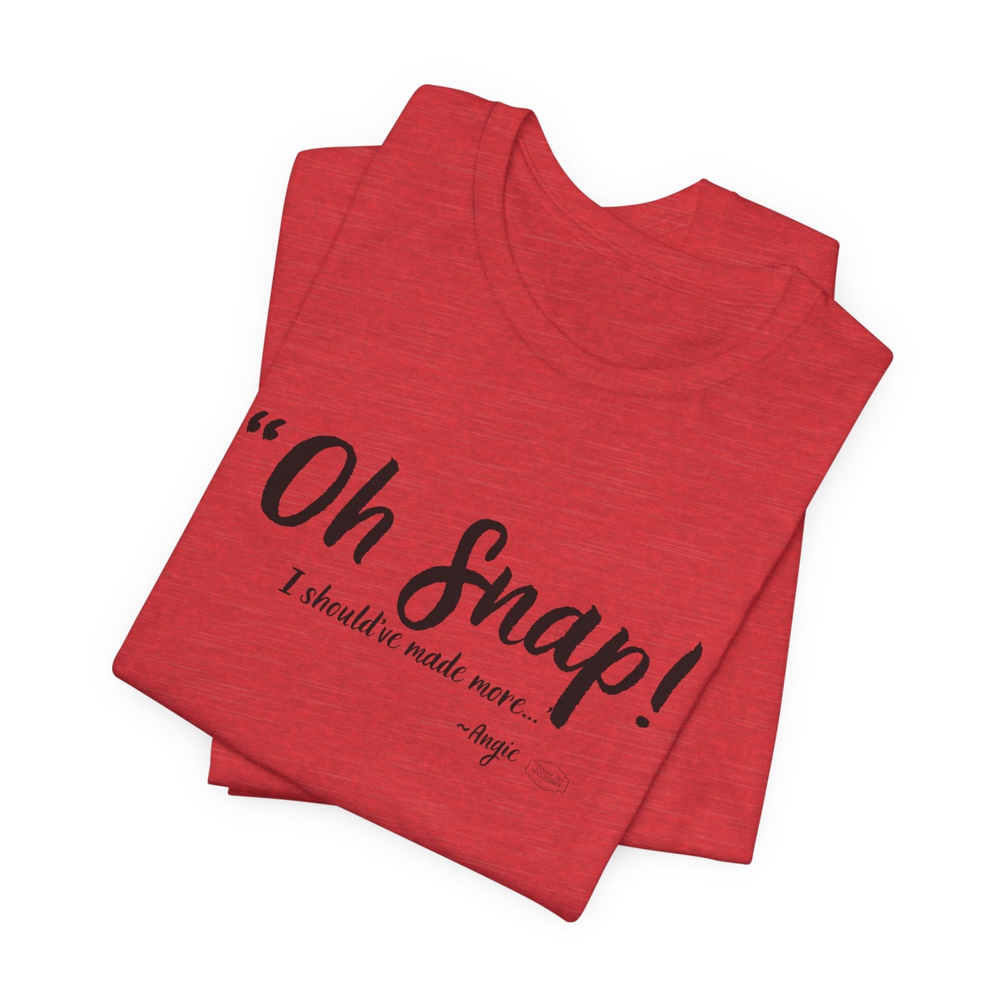 “Oh Snap” Mason Jar Mysteries T-Shirt | Funny Southern Tee | Wholesome Graphic Shirt | Unisex Comfort Tee in Multiple Colors