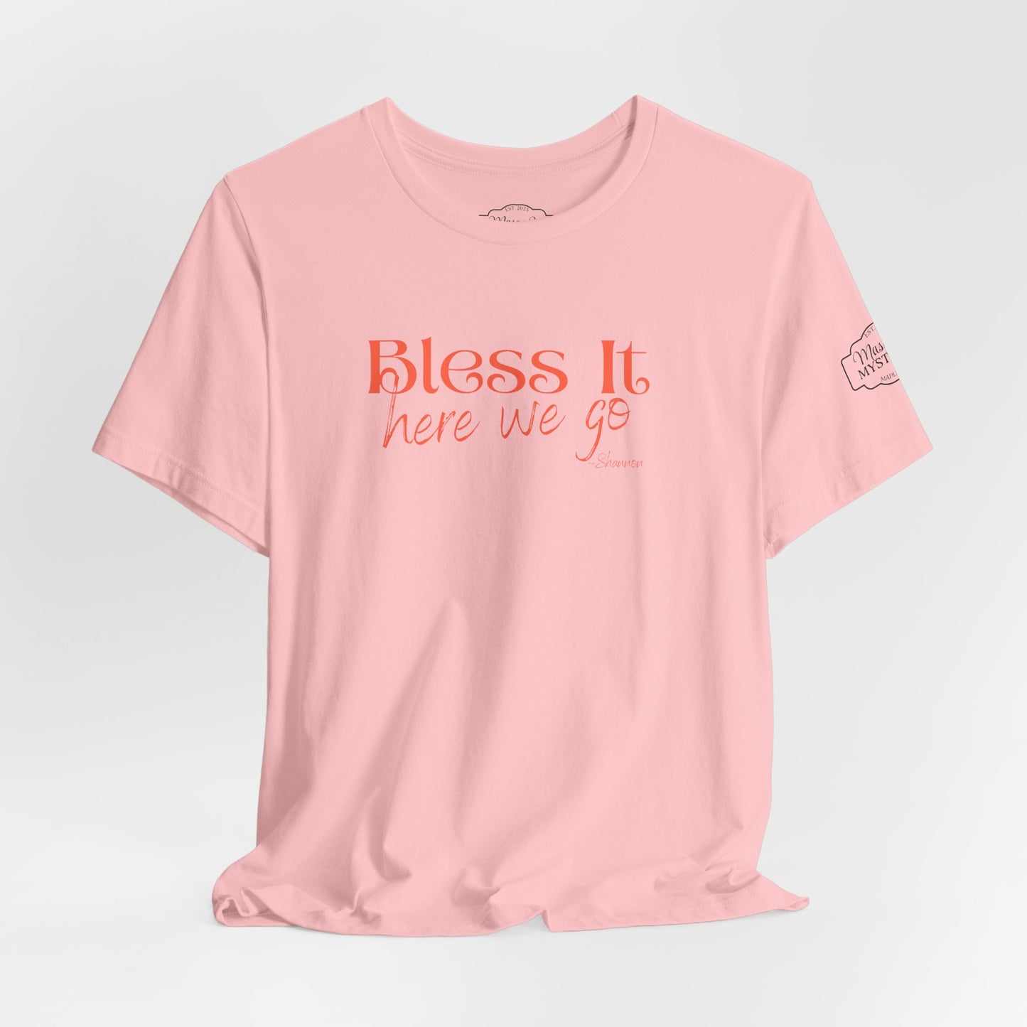 Bless It Here We Go T-Shirt | Funny Southern Saying Tee | Faith-Inspired Graphic Shirt | Casual Comfort Tee in Multiple Colors