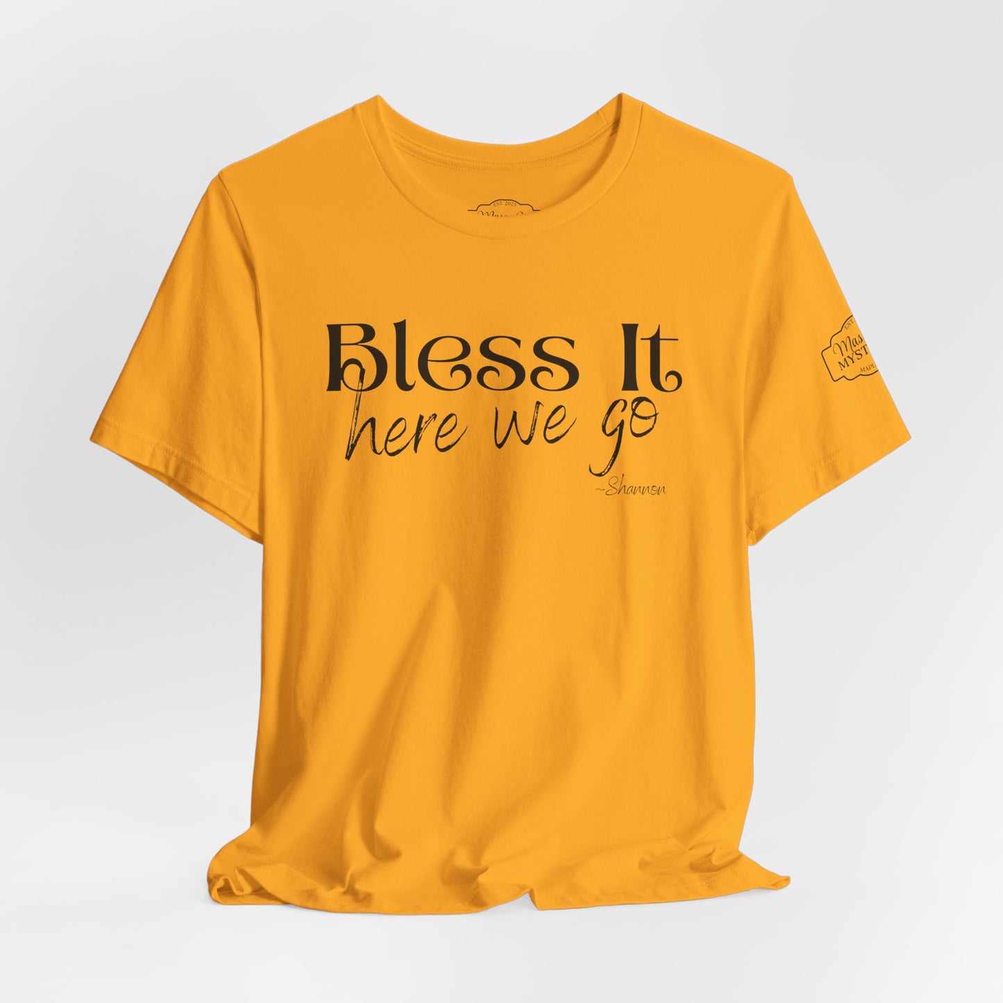 Bless It Here We Go T-Shirt | Funny Southern Saying Tee | Faith-Inspired Graphic Shirt | Casual Comfort Tee in Multiple Colors