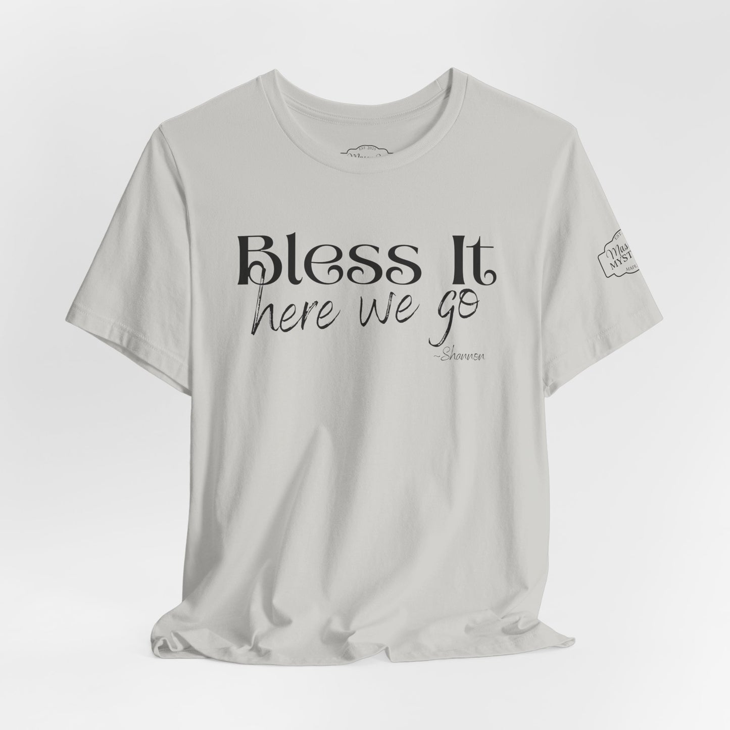 Bless It Here We Go T-Shirt | Funny Southern Saying Tee | Faith-Inspired Graphic Shirt | Casual Comfort Tee in Multiple Colors