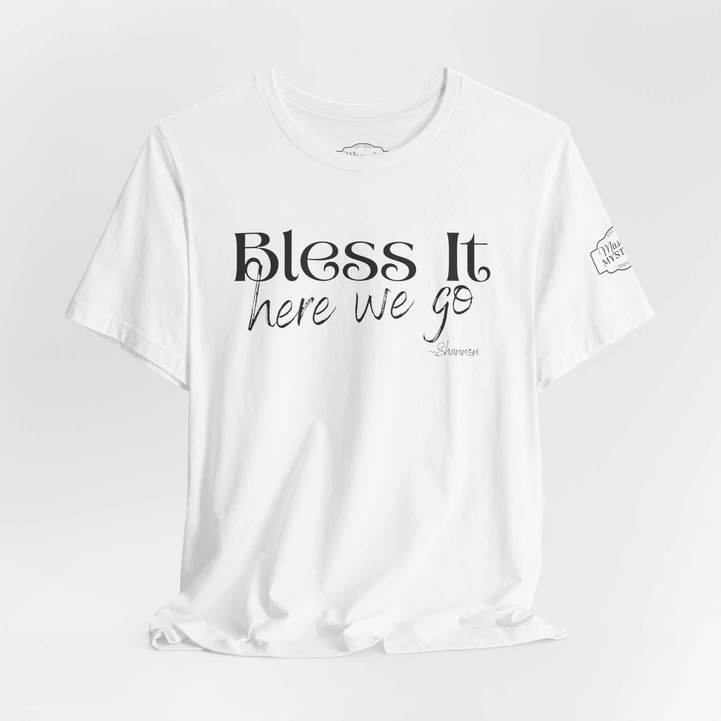 Bless It Here We Go T-Shirt | Funny Southern Saying Tee | Faith-Inspired Graphic Shirt | Casual Comfort Tee in Multiple Colors