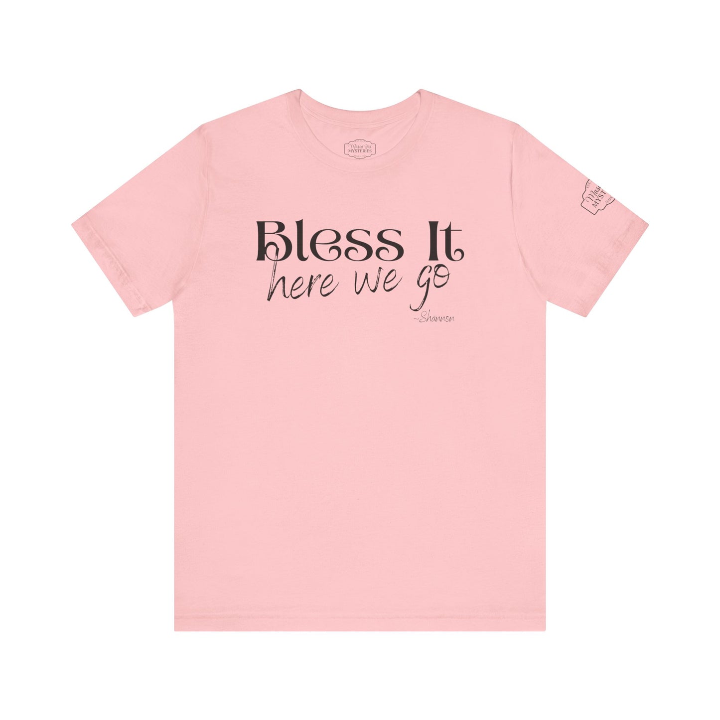 Bless It Here We Go T-Shirt | Funny Southern Saying Tee | Faith-Inspired Graphic Shirt | Casual Comfort Tee in Multiple Colors