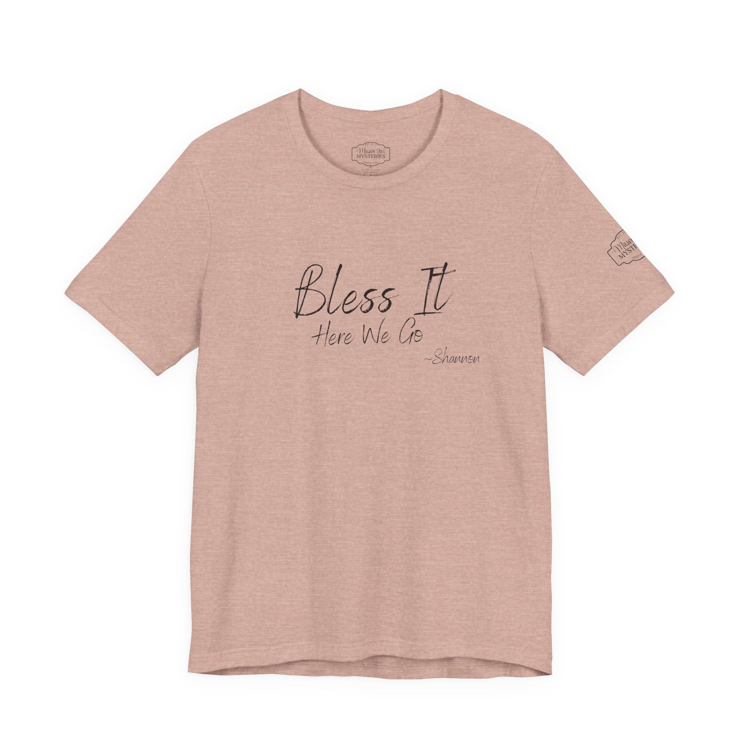 Bless It Here We Go Mason Jar Mysteries T-Shirt | Funny Southern Saying Tee | Faith-Inspired Graphic Shirt | Casual Comfort Tee in Multiple Colors