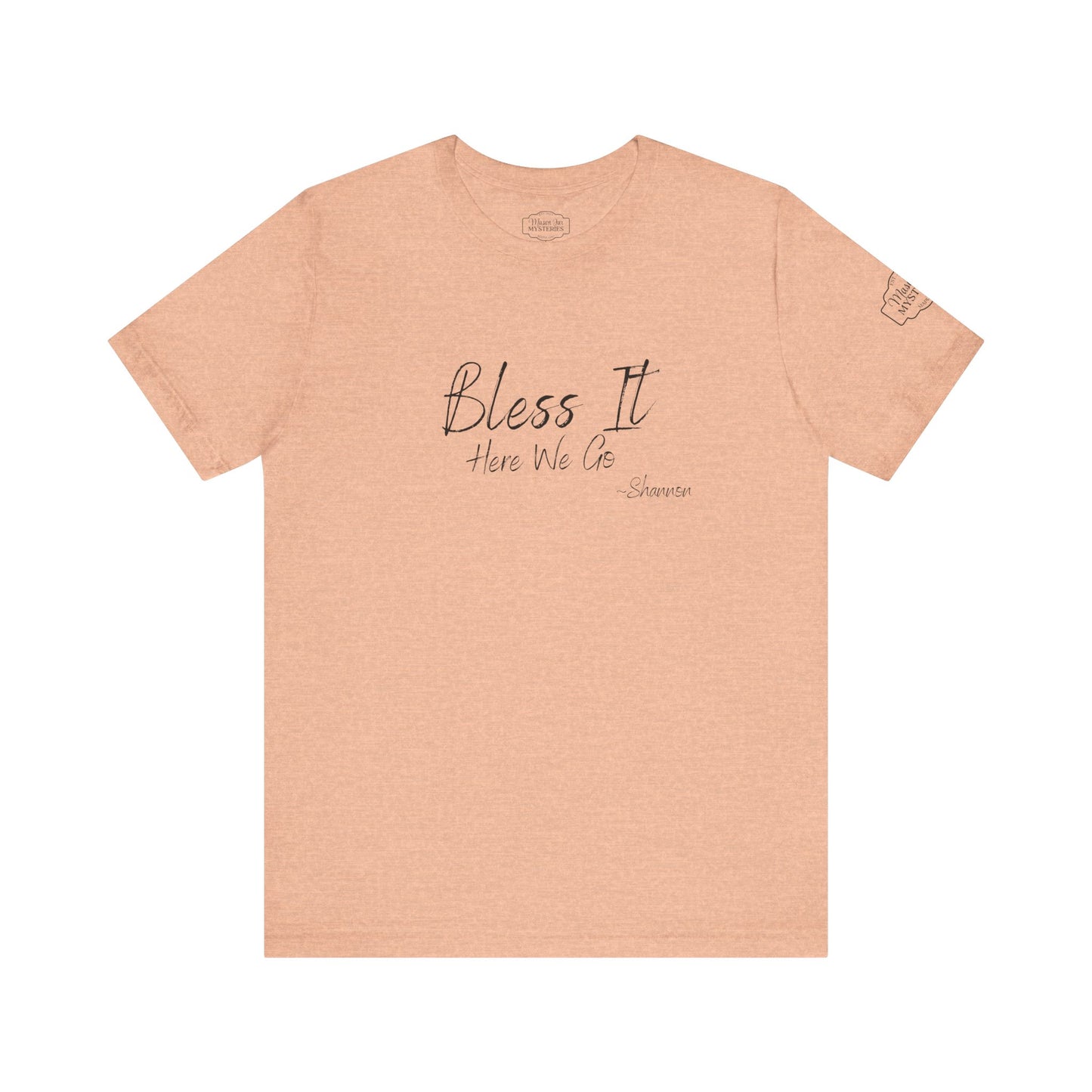 Bless It Here We Go Mason Jar Mysteries T-Shirt | Funny Southern Saying Tee | Faith-Inspired Graphic Shirt | Casual Comfort Tee in Multiple Colors