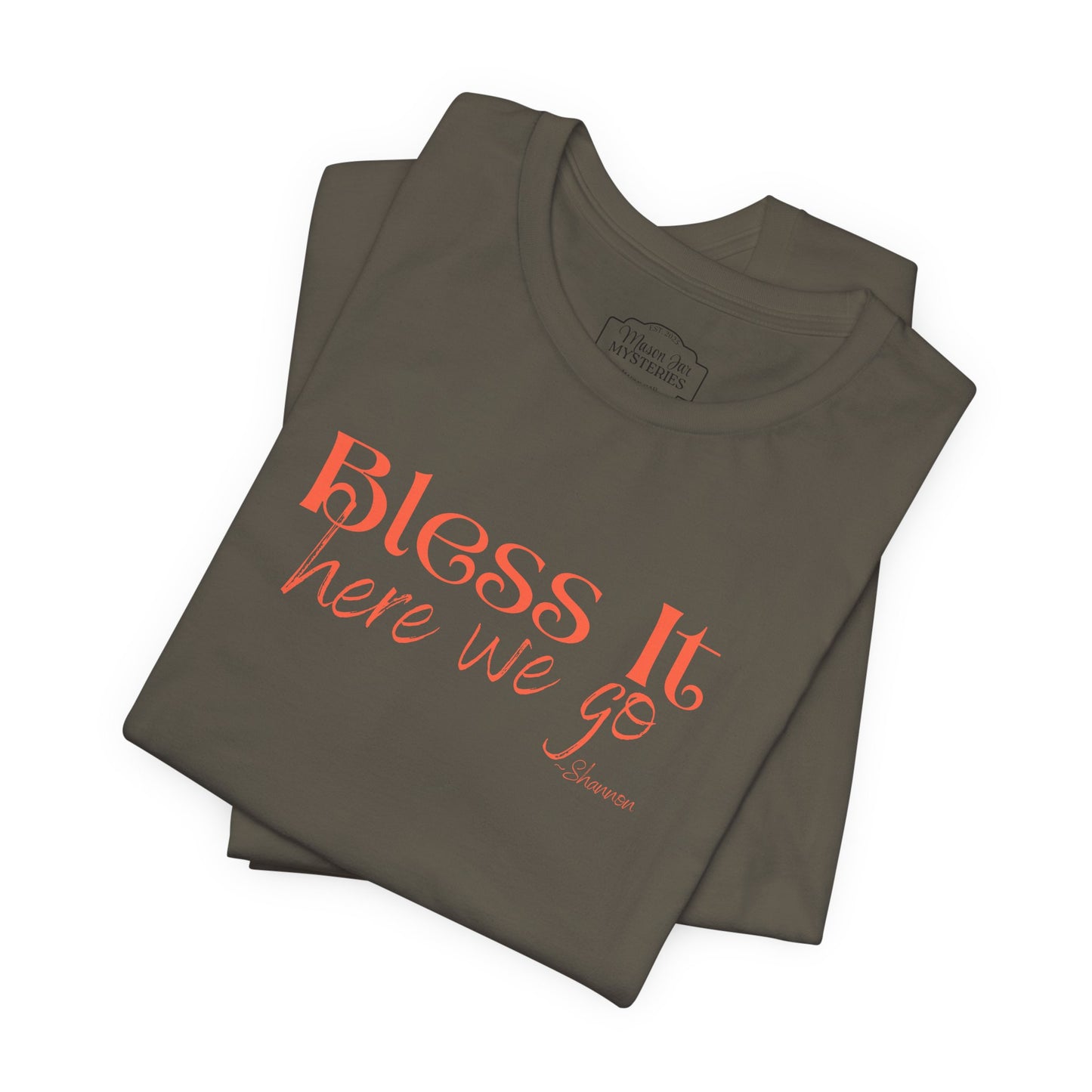 Bless It Here We Go T-Shirt | Funny Southern Saying Tee | Faith-Inspired Graphic Shirt | Casual Comfort Tee in Multiple Colors