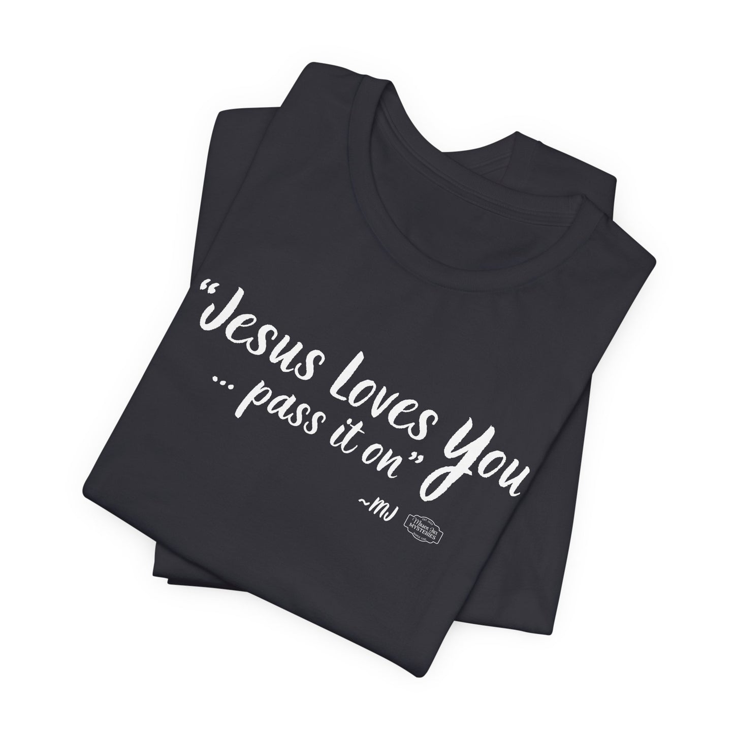 “Jesus loves you pass it on” T-Shirt | Mason Jar Mysteries Southern Saying Tee | Faith-Inspired Graphic Shirt | Casual Comfort Tee in Multiple Colors