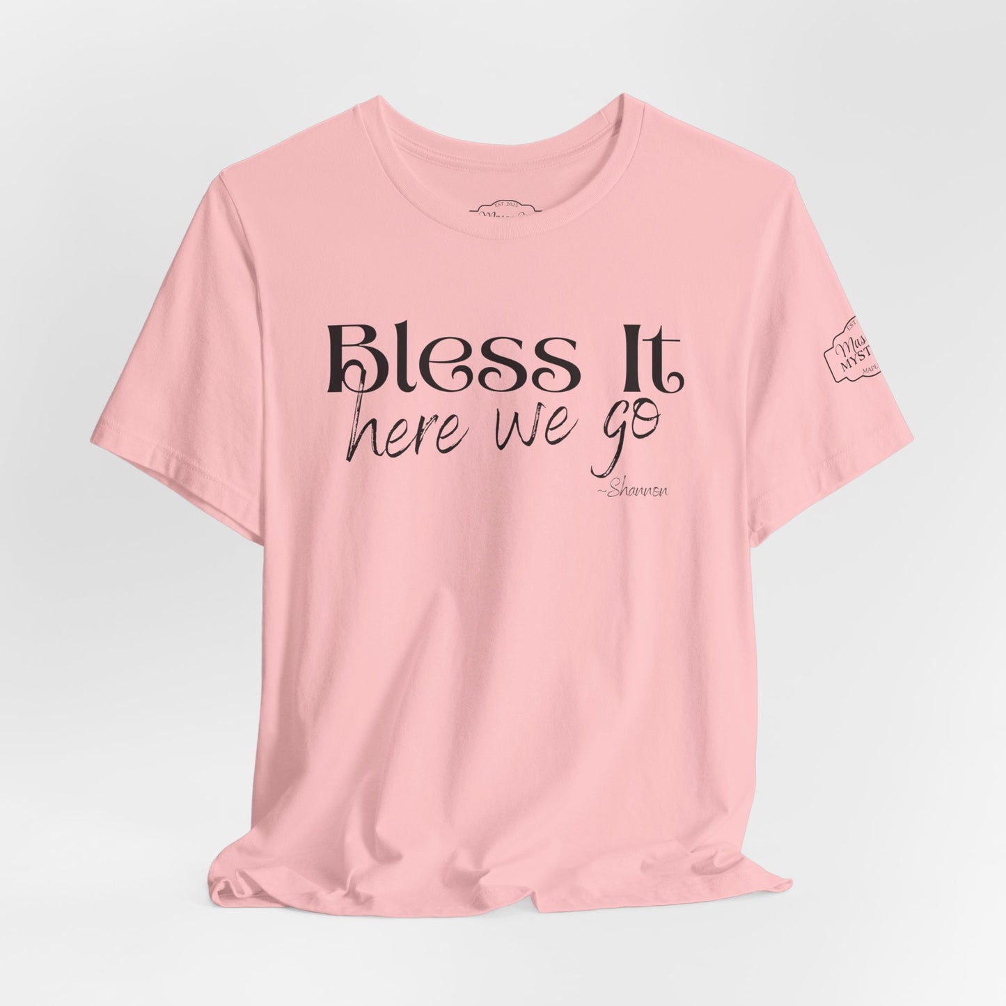 Bless It Here We Go T-Shirt | Funny Southern Saying Tee | Faith-Inspired Graphic Shirt | Casual Comfort Tee in Multiple Colors