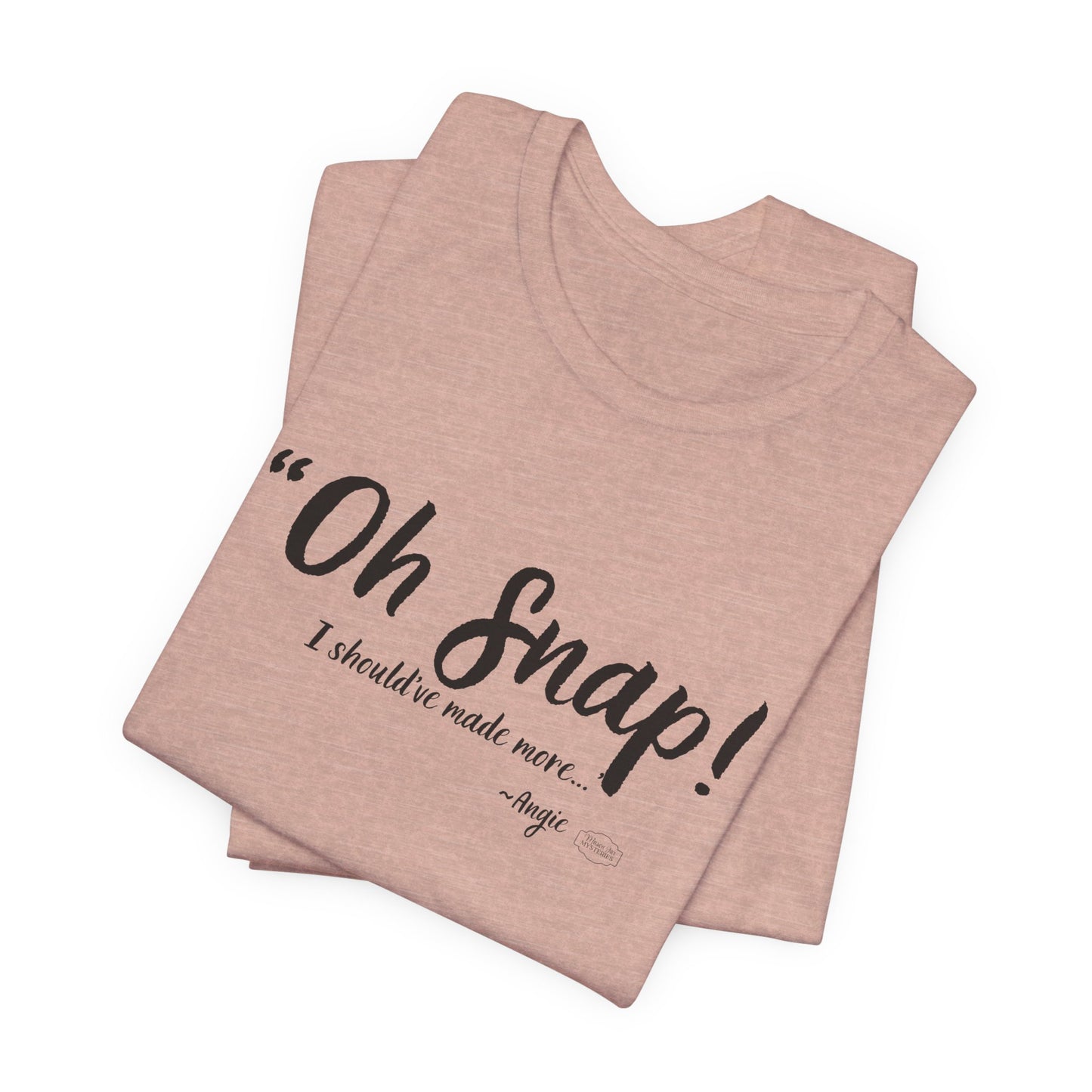 “Oh Snap” Mason Jar Mysteries T-Shirt | Funny Southern Tee | Wholesome Graphic Shirt | Unisex Comfort Tee in Multiple Colors