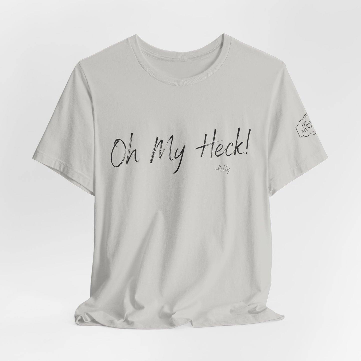 Oh My Heck! T-Shirt | Funny Wholesome Saying Tee | Lighthearted Graphic Shirt | Casual Comfort Tee in Multiple Colors