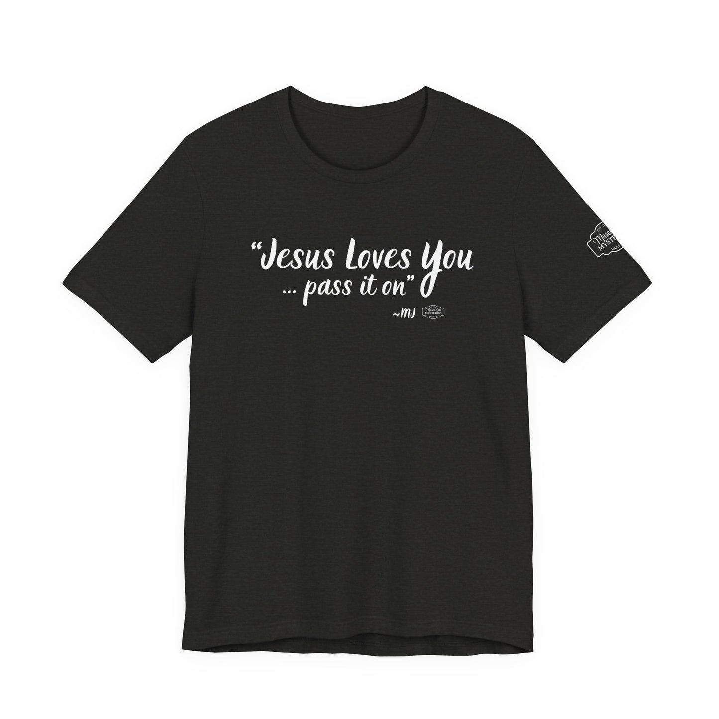 “Jesus loves you pass it on” T-Shirt | Mason Jar Mysteries Southern Saying Tee | Faith-Inspired Graphic Shirt | Casual Comfort Tee in Multiple Colors