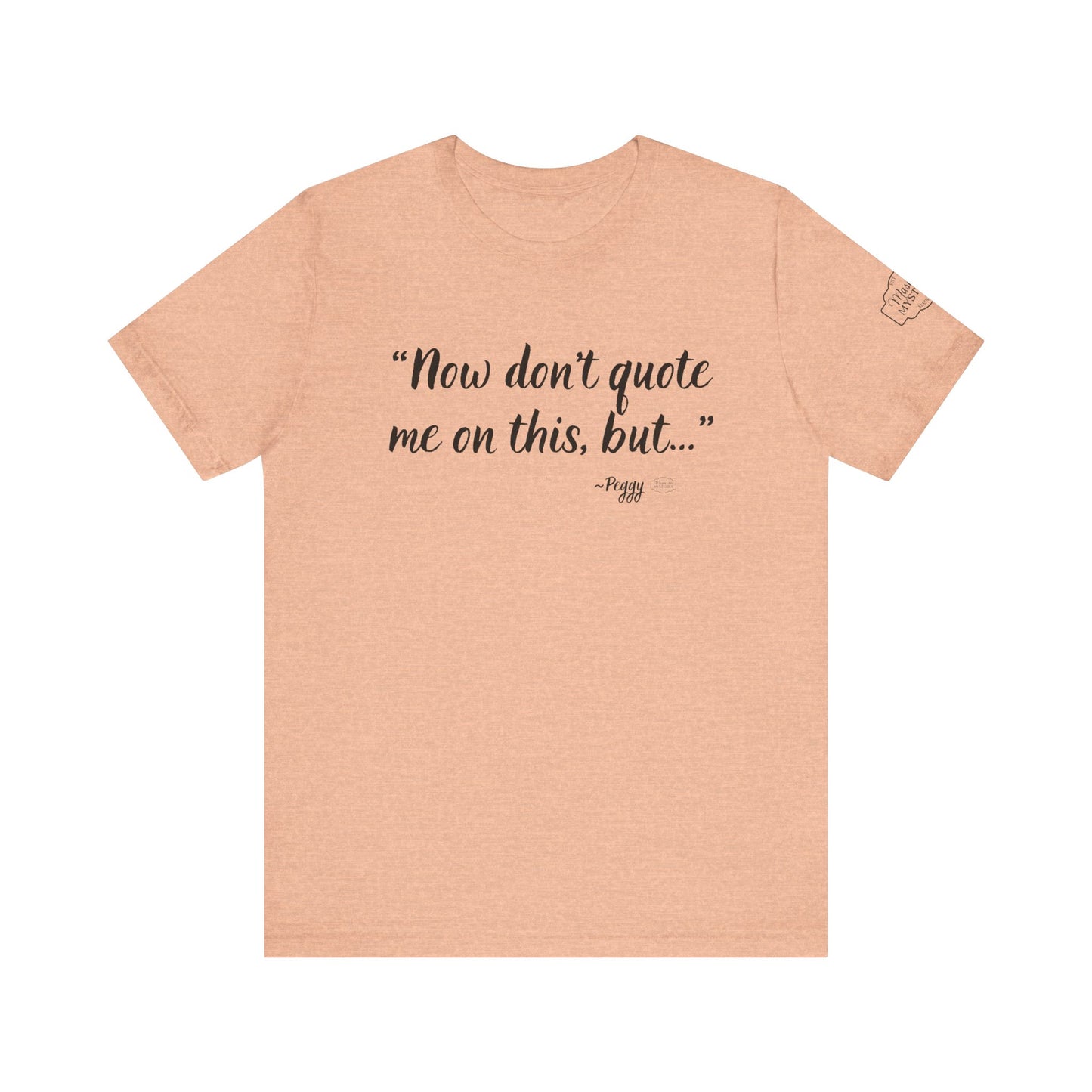 “Don’t quote me on this” T-Shirt | Funny Wholesome Saying Tee | Lighthearted Graphic Shirt | Casual Comfort Tee in Multiple Colors