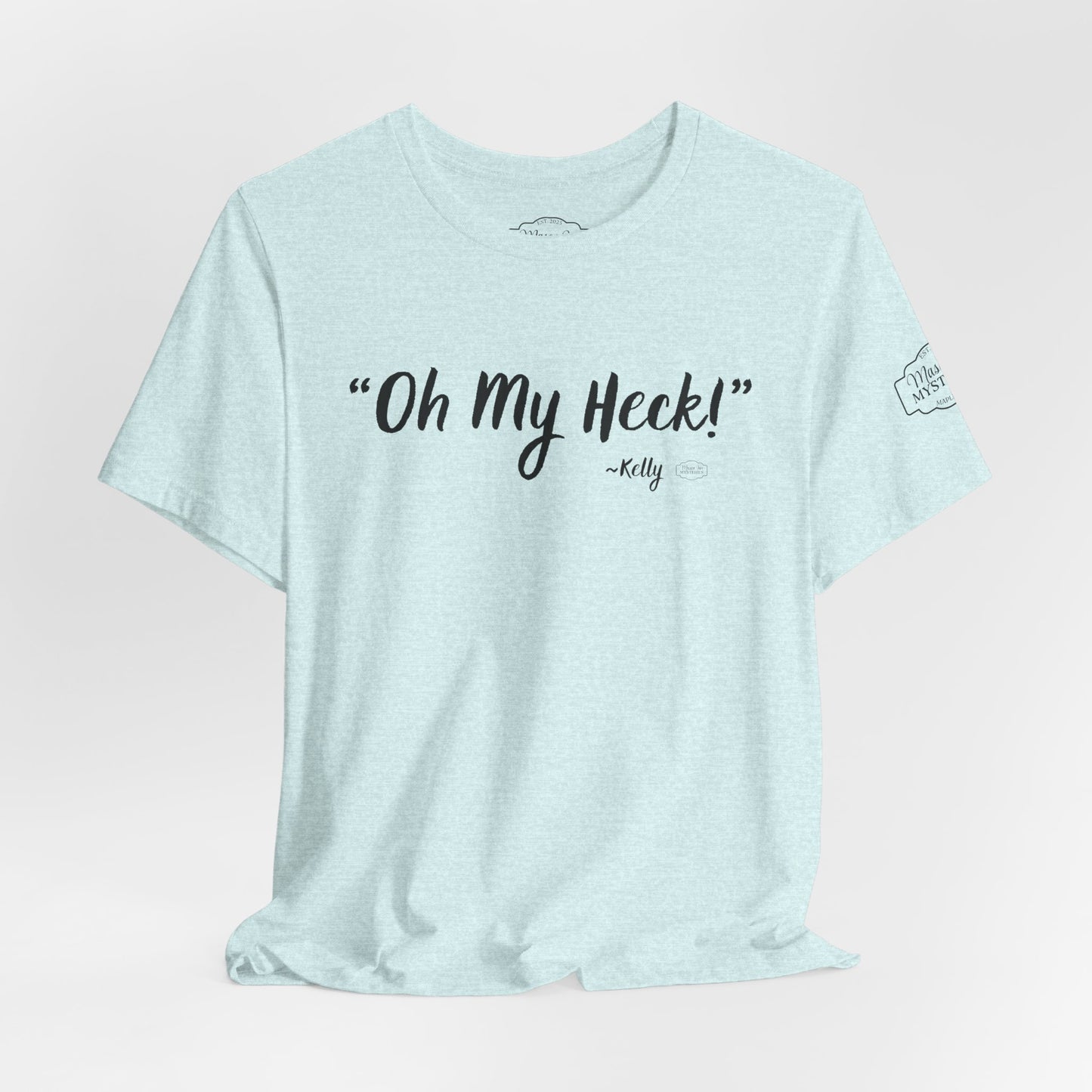 “oh My Heck” Mason Jar Mysteries T-Shirt | Funny Southern Saying Tee | Wholesome Graphic Shirt | Unisex Comfort Tee in Multiple Colors