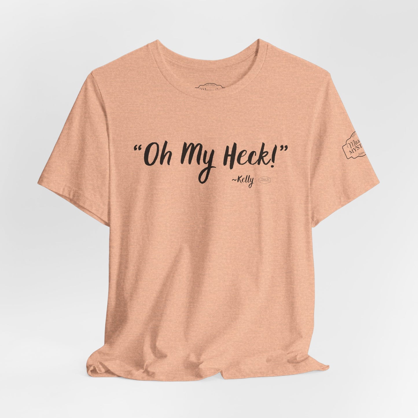 “oh My Heck” Mason Jar Mysteries T-Shirt | Funny Southern Saying Tee | Wholesome Graphic Shirt | Unisex Comfort Tee in Multiple Colors