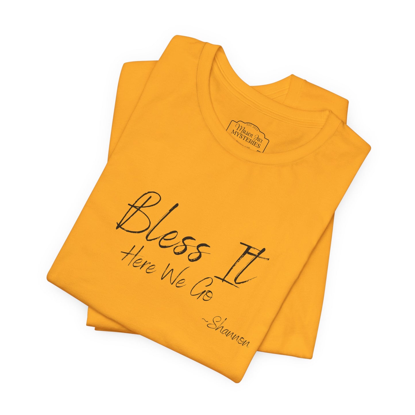 Bless It Here We Go Mason Jar Mysteries T-Shirt | Funny Southern Saying Tee | Faith-Inspired Graphic Shirt | Casual Comfort Tee in Multiple Colors