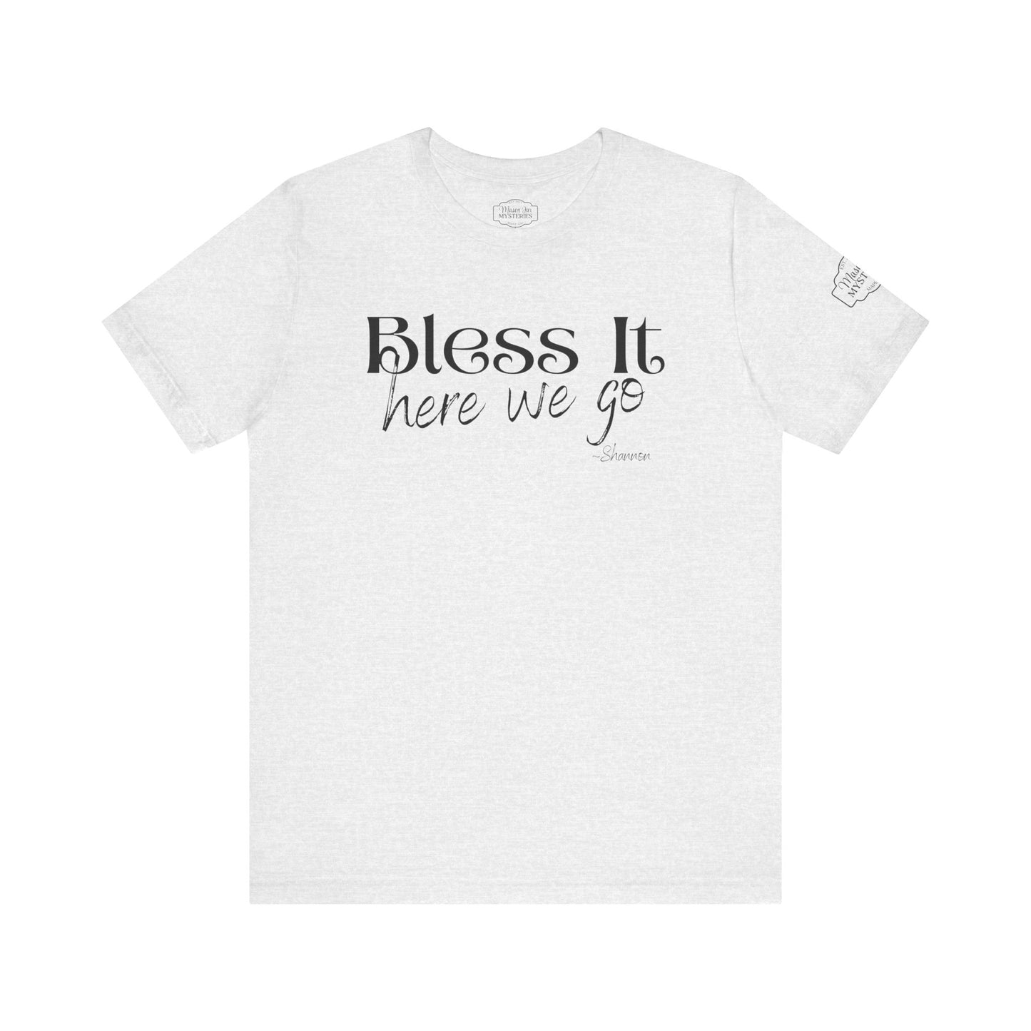 Bless It Here We Go T-Shirt | Funny Southern Saying Tee | Faith-Inspired Graphic Shirt | Casual Comfort Tee in Multiple Colors