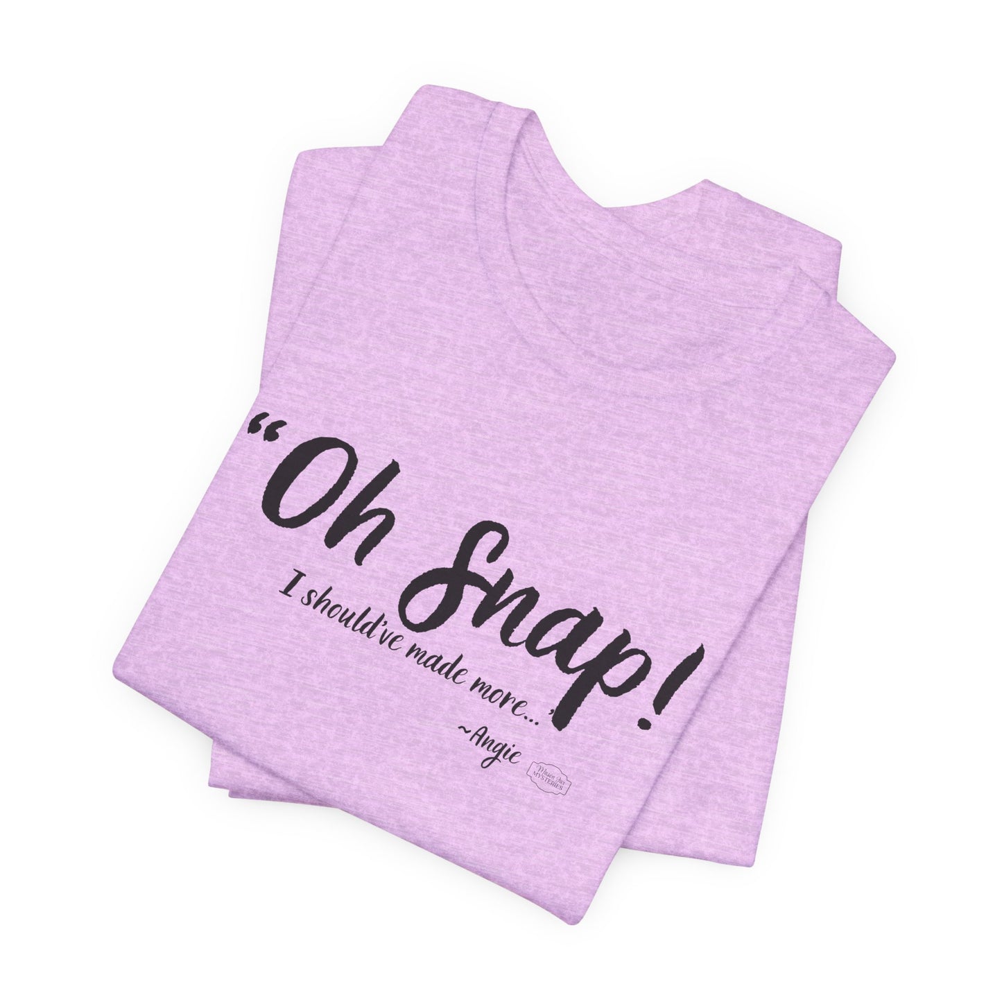 “Oh Snap” Mason Jar Mysteries T-Shirt | Funny Southern Tee | Wholesome Graphic Shirt | Unisex Comfort Tee in Multiple Colors