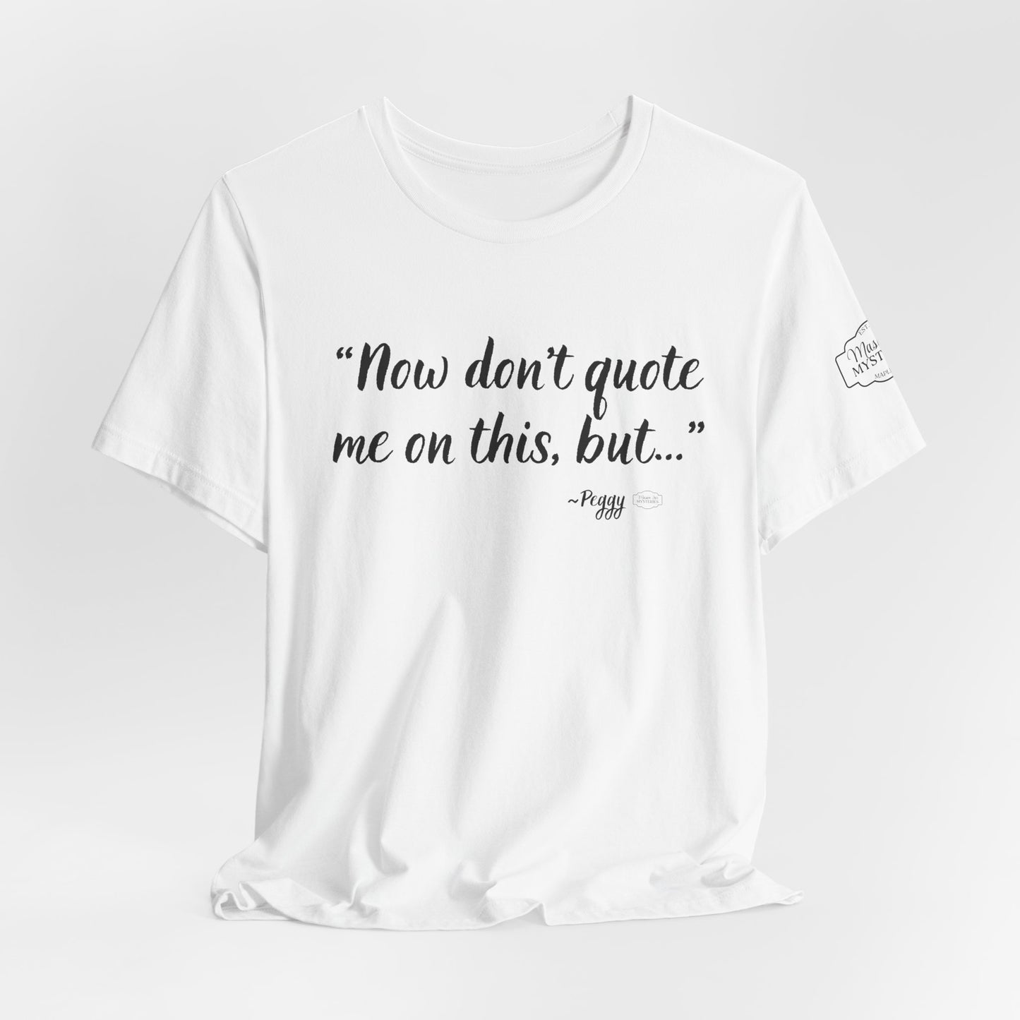“Don’t quote me on this” T-Shirt | Funny Wholesome Saying Tee | Lighthearted Graphic Shirt | Casual Comfort Tee in Multiple Colors