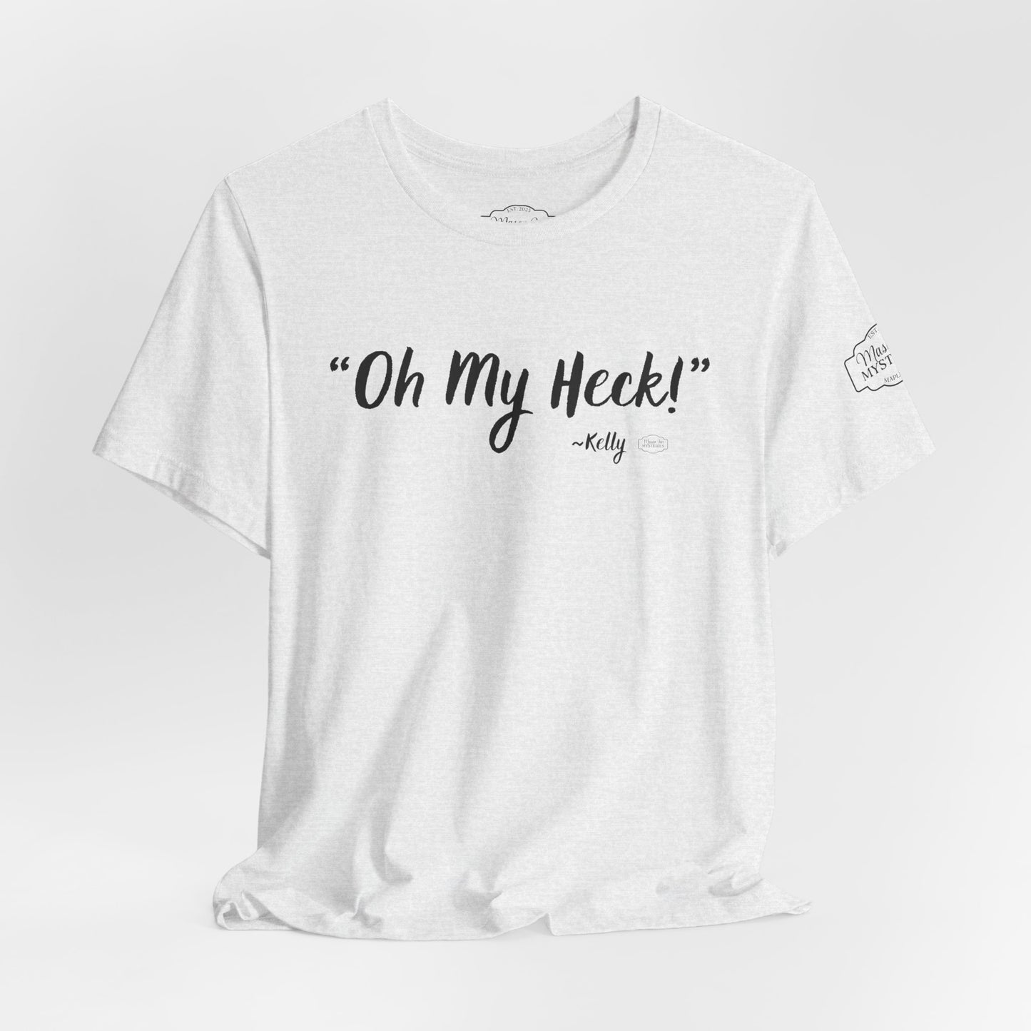 “oh My Heck” Mason Jar Mysteries T-Shirt | Funny Southern Saying Tee | Wholesome Graphic Shirt | Unisex Comfort Tee in Multiple Colors
