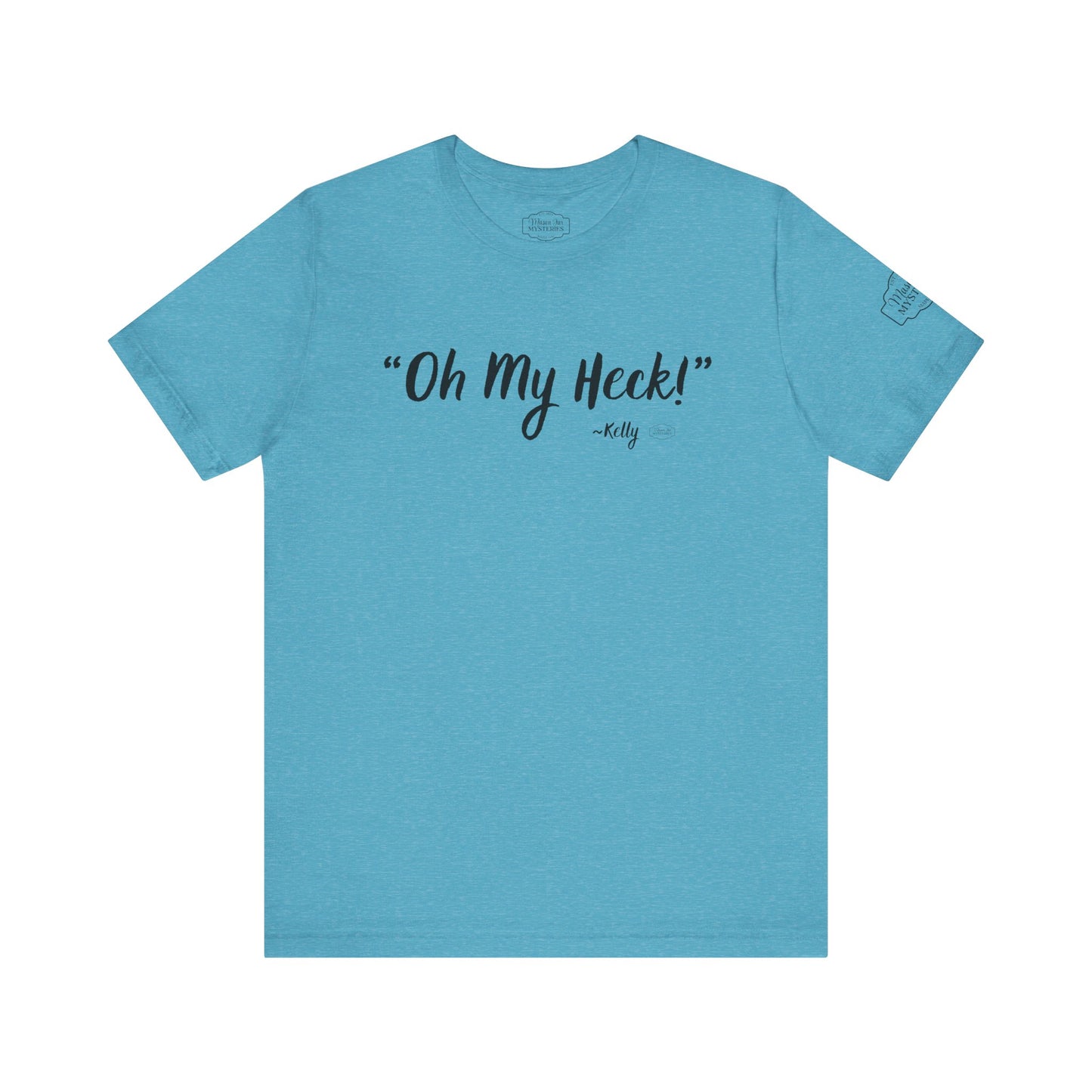 “oh My Heck” Mason Jar Mysteries T-Shirt | Funny Southern Saying Tee | Wholesome Graphic Shirt | Unisex Comfort Tee in Multiple Colors