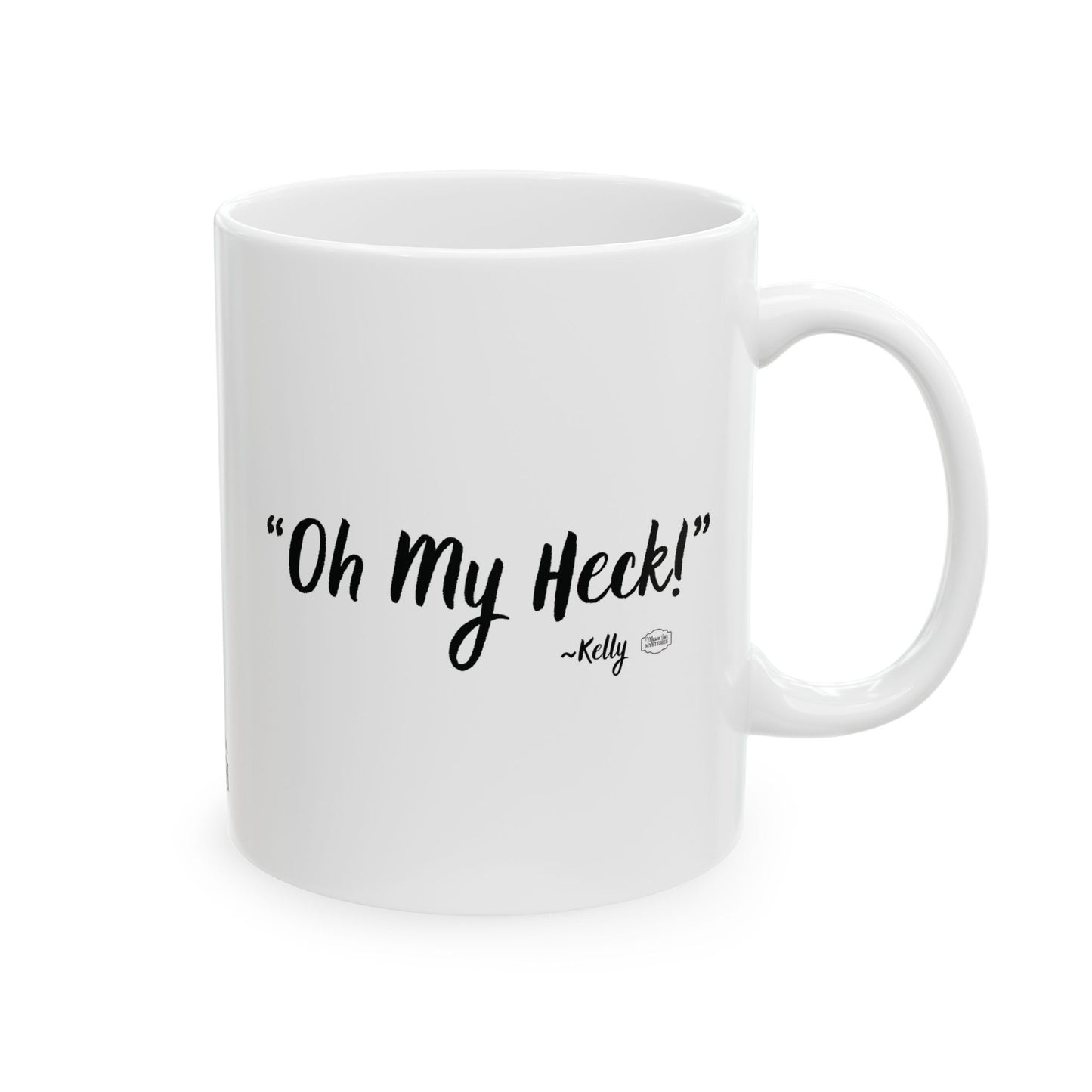 Mason Jar Mysteries  “Oh My Heck” Coffee Lover's Ceramic Mug, Funny Gift for Friends, Office Humor, Personalized Drinkware, Unique Housewarming Mug