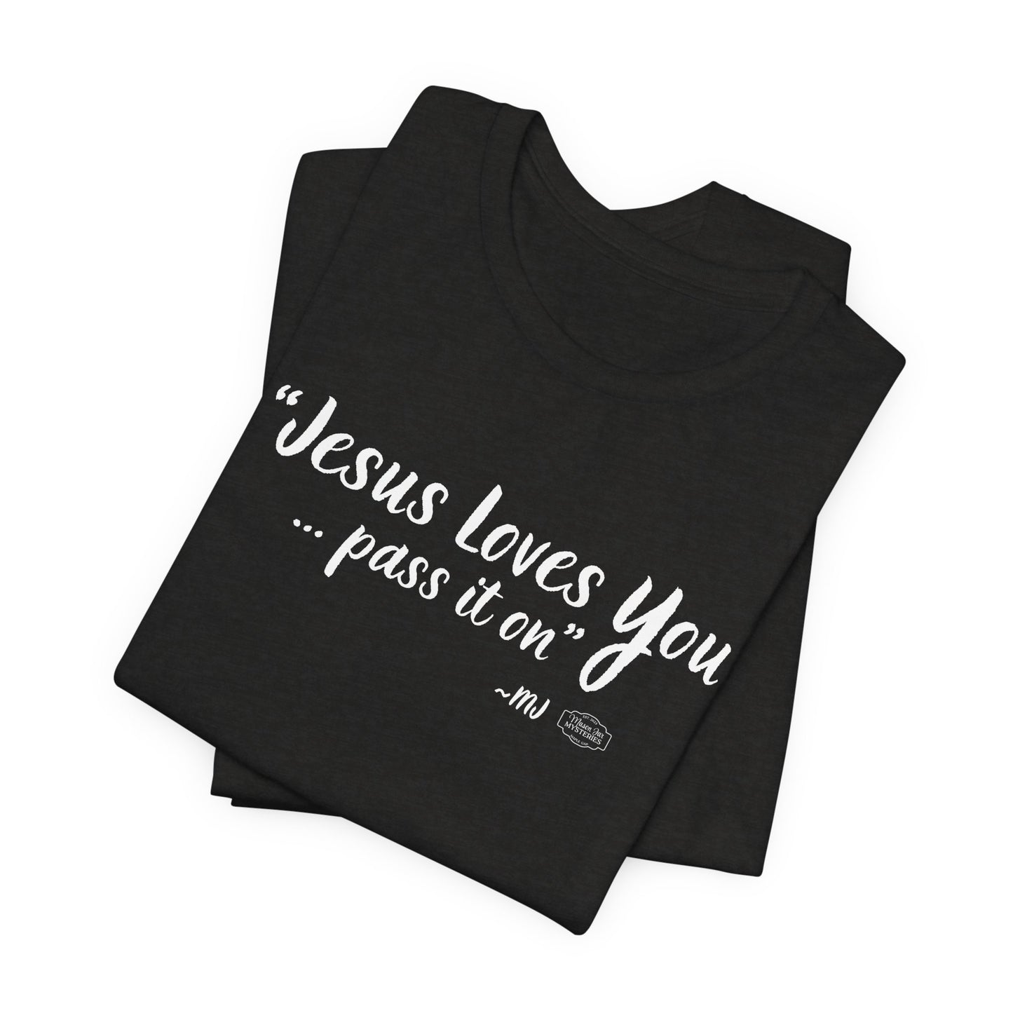 “Jesus loves you pass it on” T-Shirt | Mason Jar Mysteries Southern Saying Tee | Faith-Inspired Graphic Shirt | Casual Comfort Tee in Multiple Colors