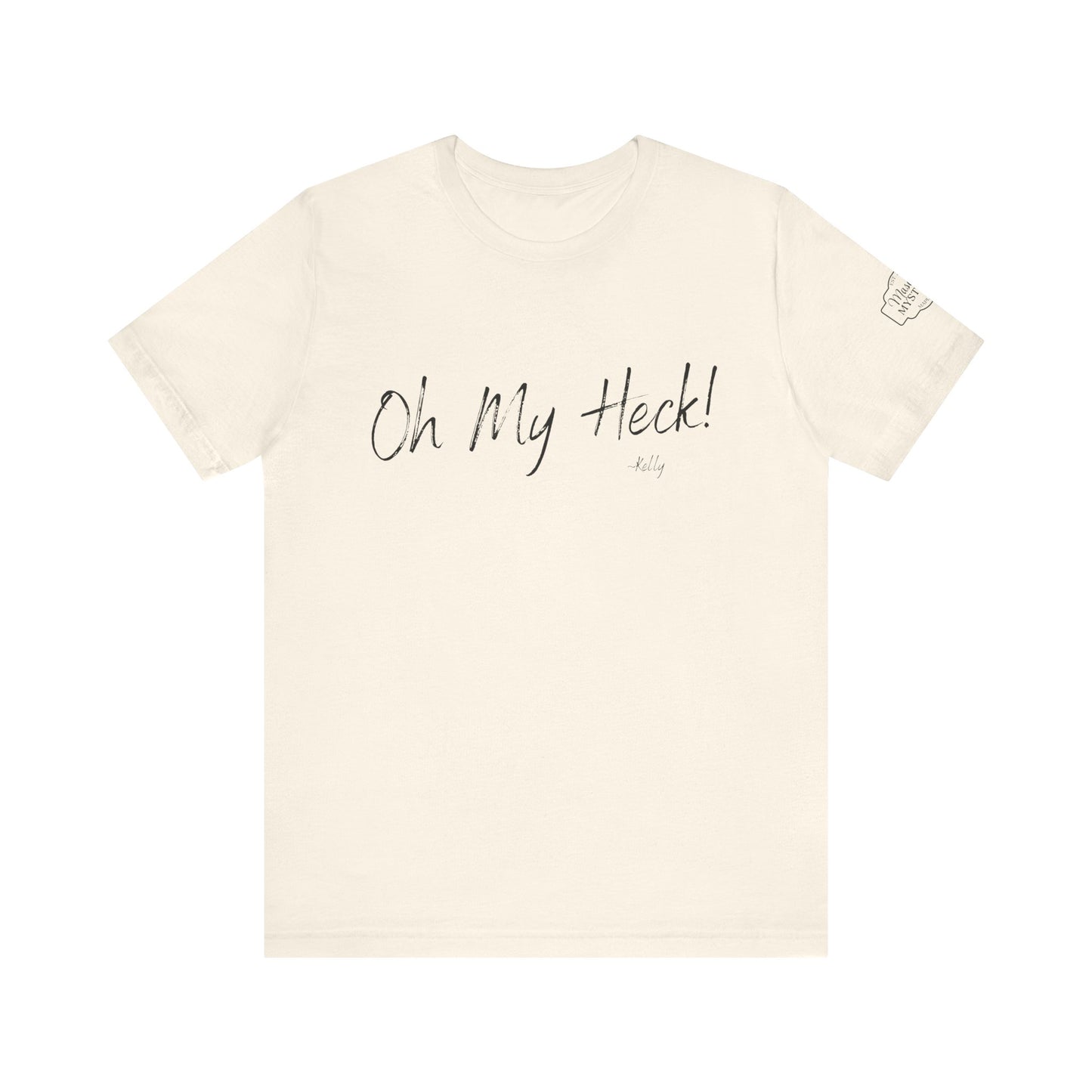 Oh My Heck! T-Shirt | Funny Wholesome Saying Tee | Lighthearted Graphic Shirt | Casual Comfort Tee in Multiple Colors