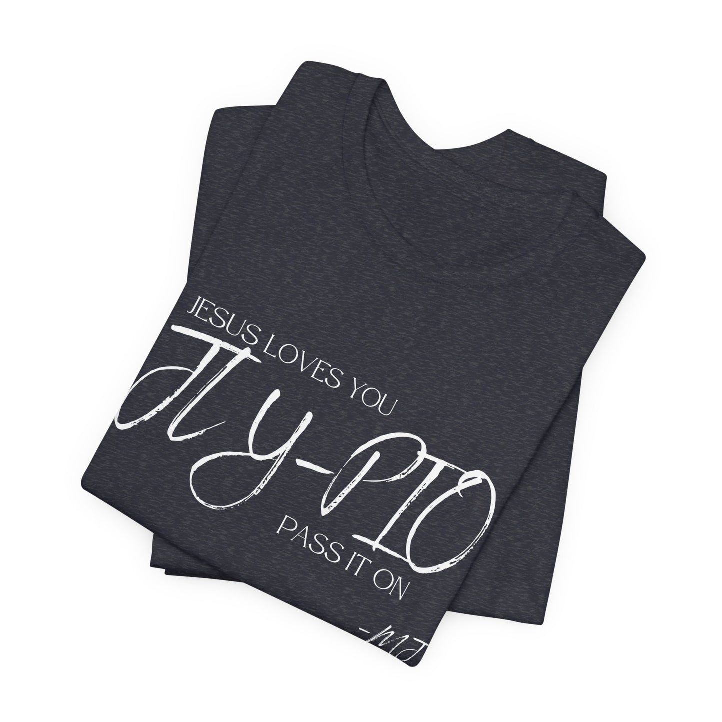JLY-PIO Jesus loves you pass it on T-Shirt | Mason Jar Mysteries Southern Saying Tee | Faith-Inspired Graphic Shirt | Casual Comfort Tee in Multiple Colors