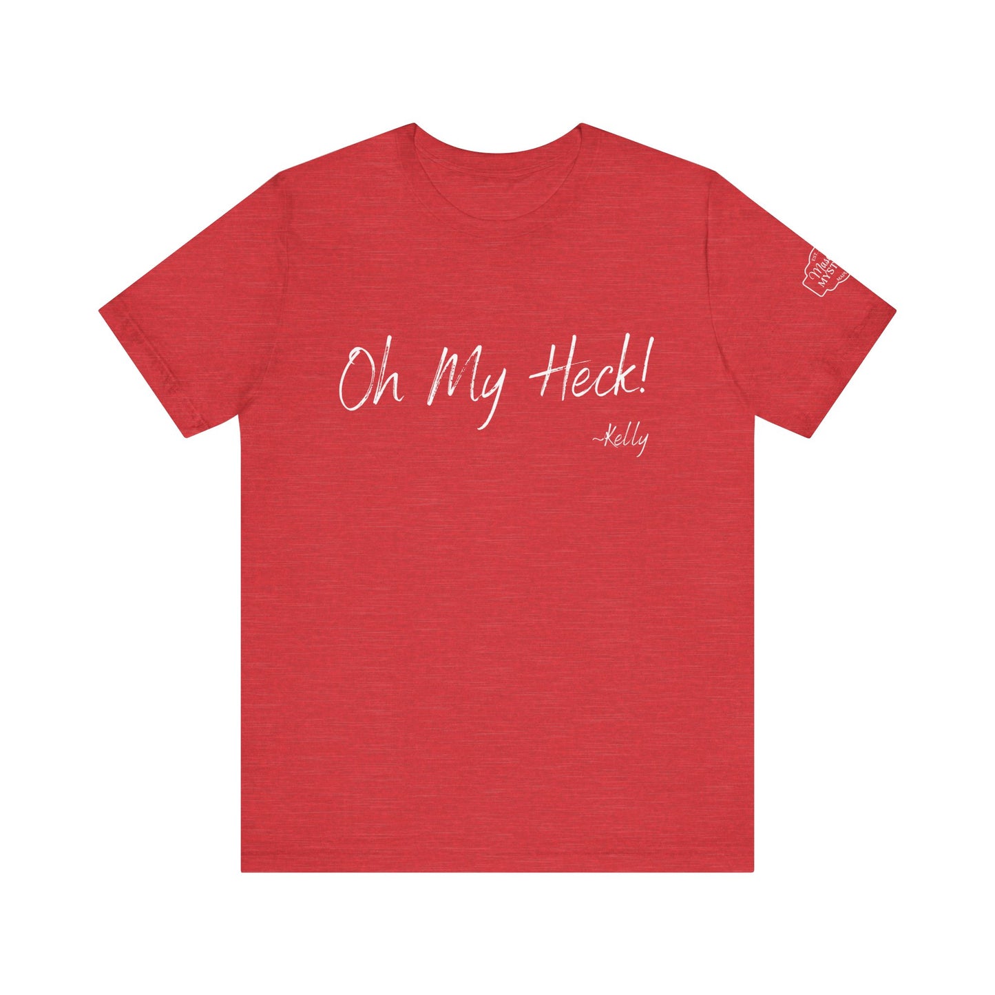 Oh My Heck! T-Shirt | Funny Wholesome Saying Tee | Lighthearted Graphic Shirt | Casual Comfort Tee in Multiple Colors