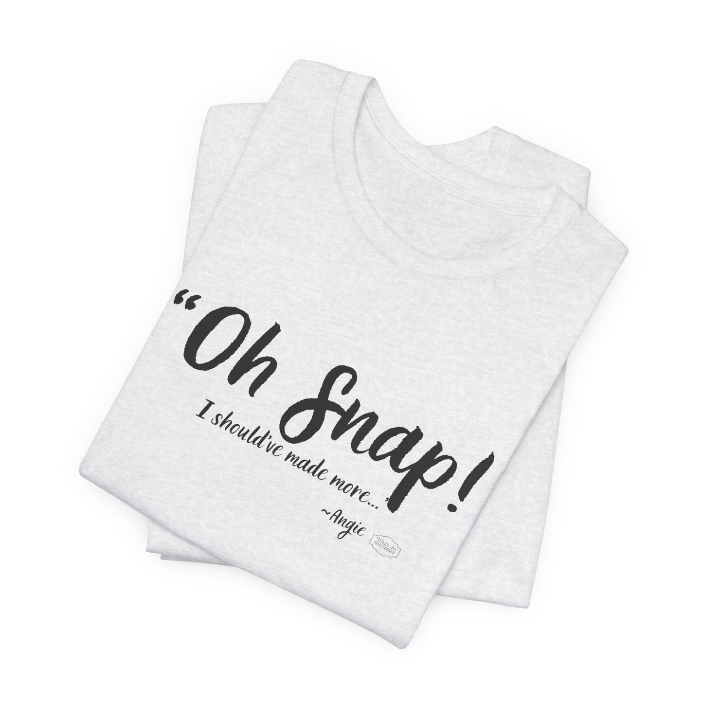 “Oh Snap” Mason Jar Mysteries T-Shirt | Funny Southern Tee | Wholesome Graphic Shirt | Unisex Comfort Tee in Multiple Colors