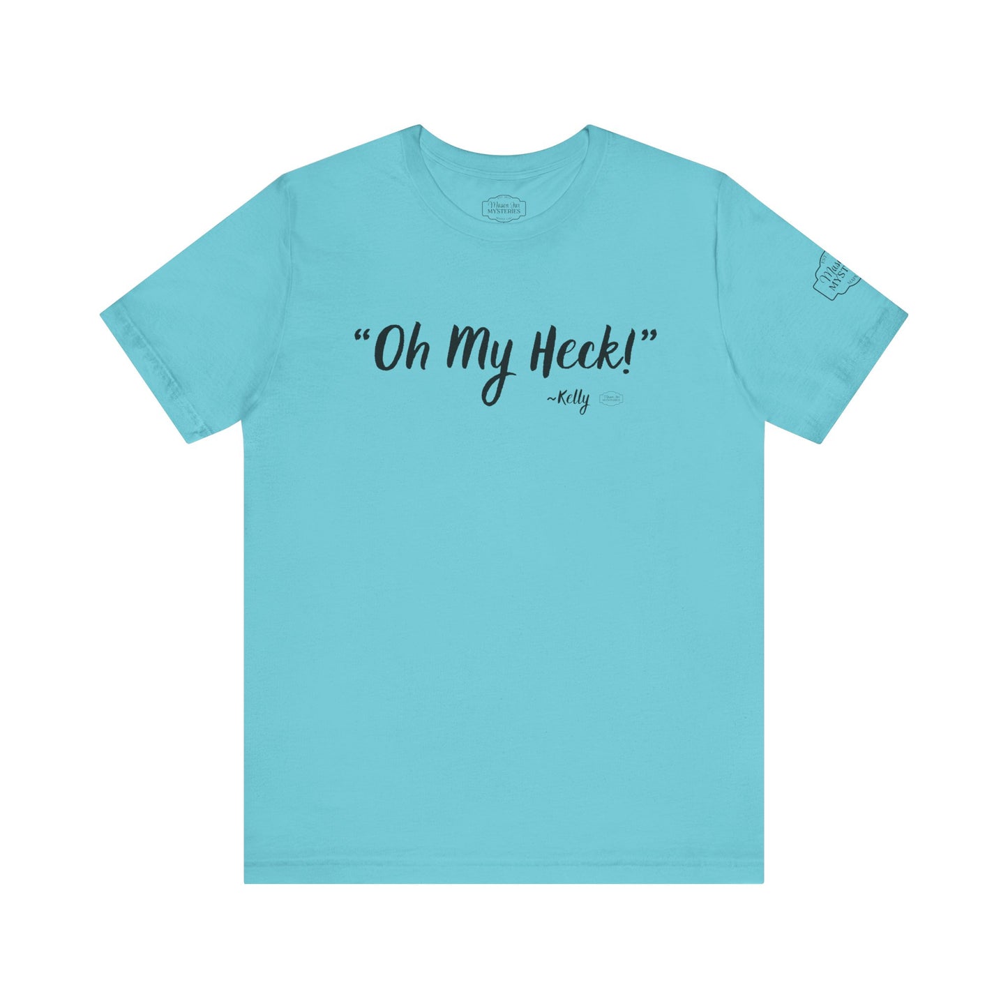 “oh My Heck” Mason Jar Mysteries T-Shirt | Funny Southern Saying Tee | Wholesome Graphic Shirt | Unisex Comfort Tee in Multiple Colors