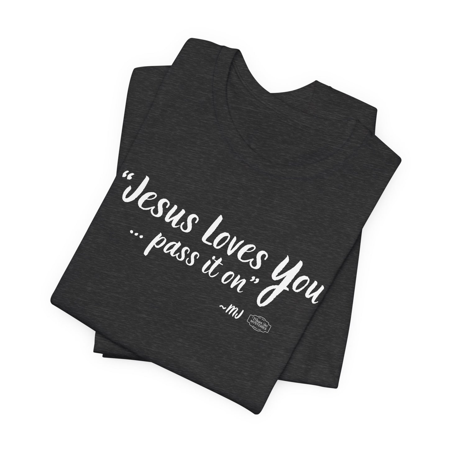 “Jesus loves you pass it on” T-Shirt | Mason Jar Mysteries Southern Saying Tee | Faith-Inspired Graphic Shirt | Casual Comfort Tee in Multiple Colors