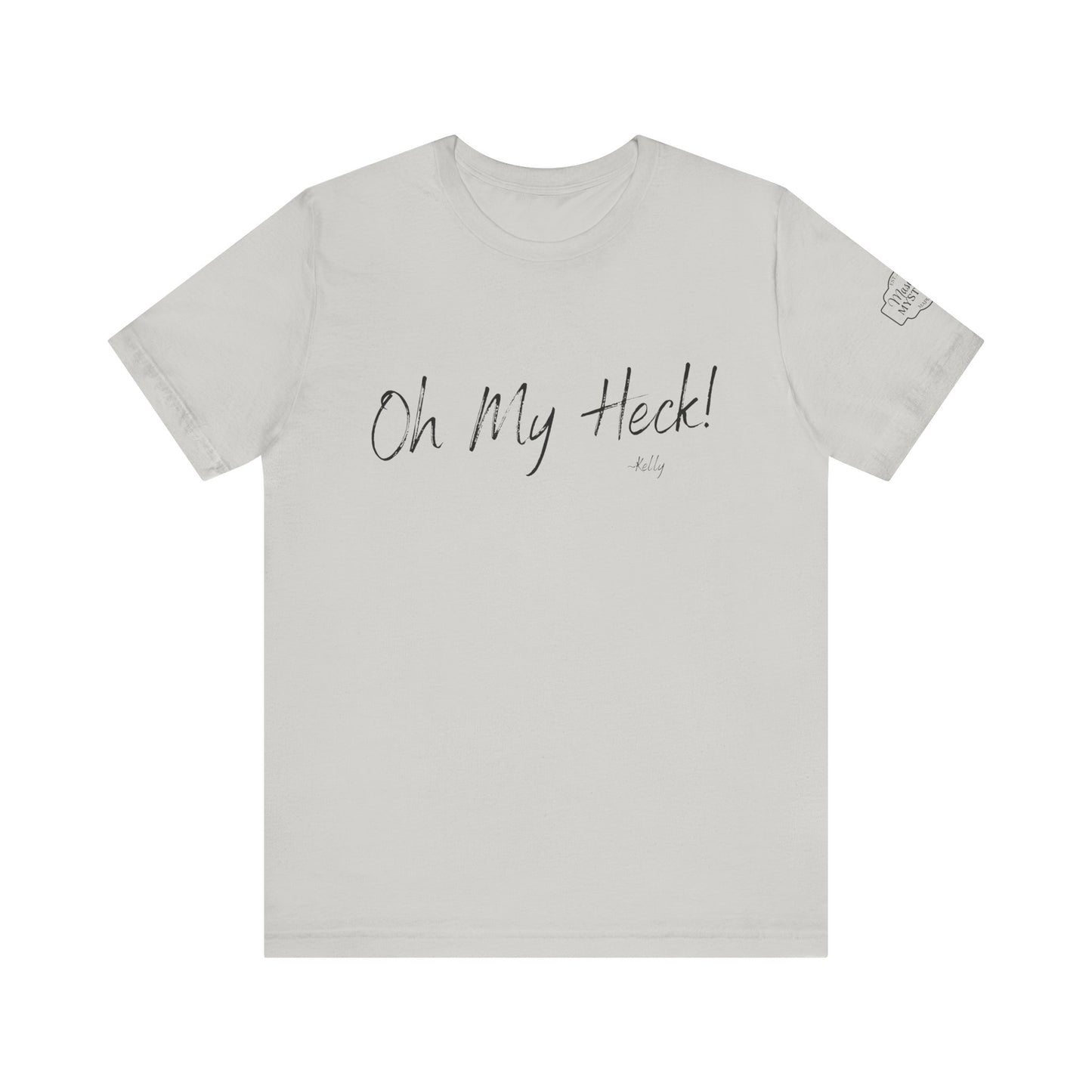 Oh My Heck! T-Shirt | Funny Wholesome Saying Tee | Lighthearted Graphic Shirt | Casual Comfort Tee in Multiple Colors