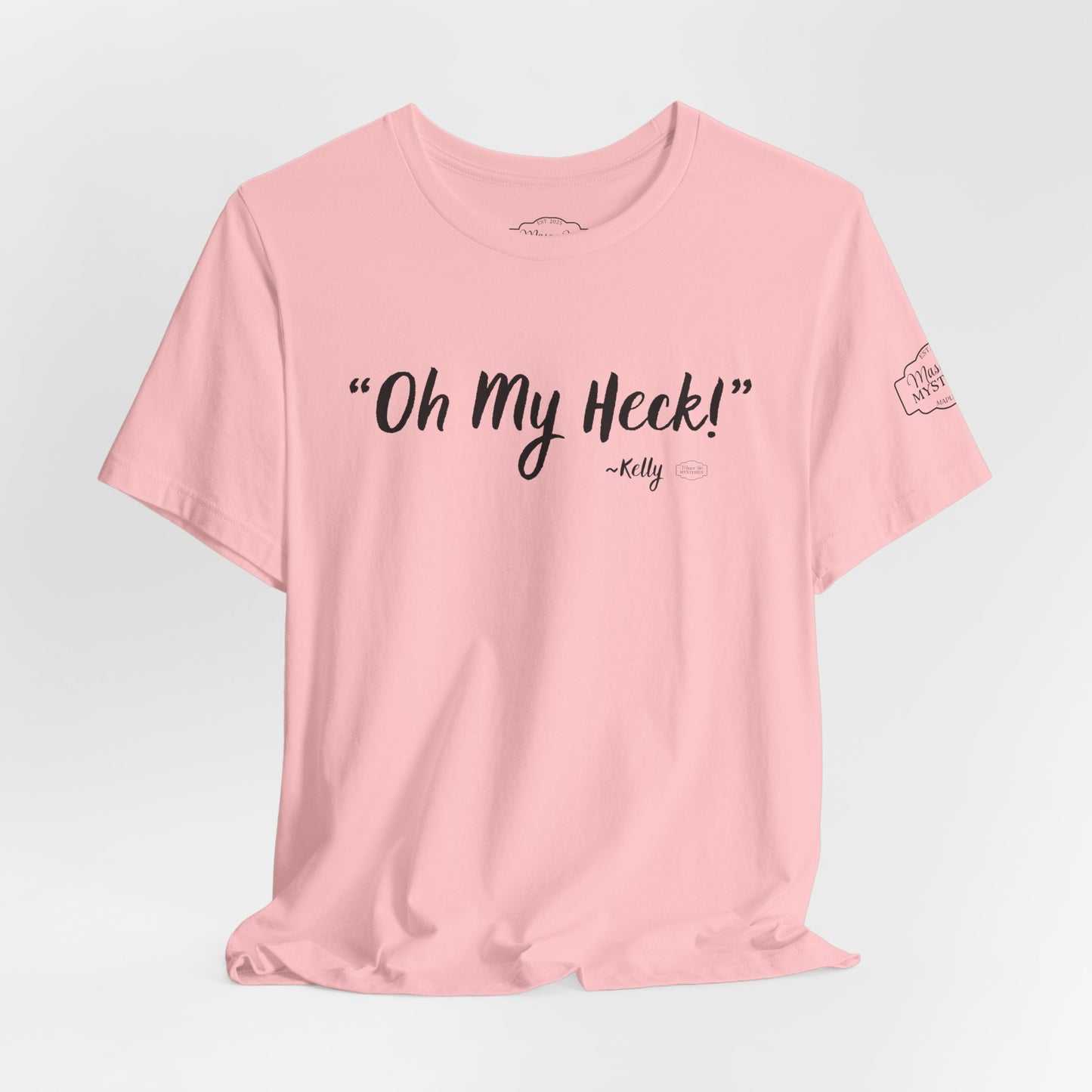 “oh My Heck” Mason Jar Mysteries T-Shirt | Funny Southern Saying Tee | Wholesome Graphic Shirt | Unisex Comfort Tee in Multiple Colors