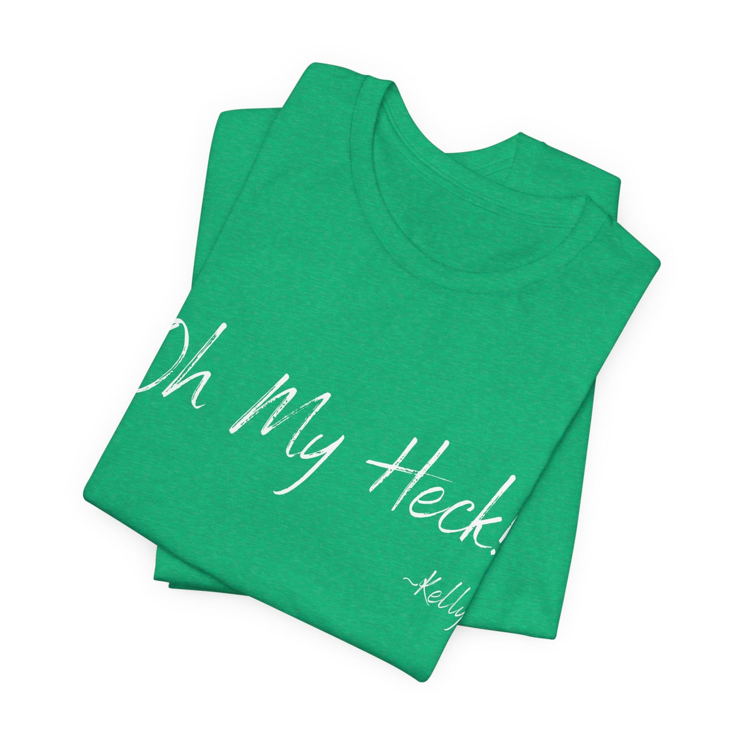 Oh My Heck! T-Shirt | Funny Wholesome Saying Tee | Lighthearted Graphic Shirt | Casual Comfort Tee in Multiple Colors