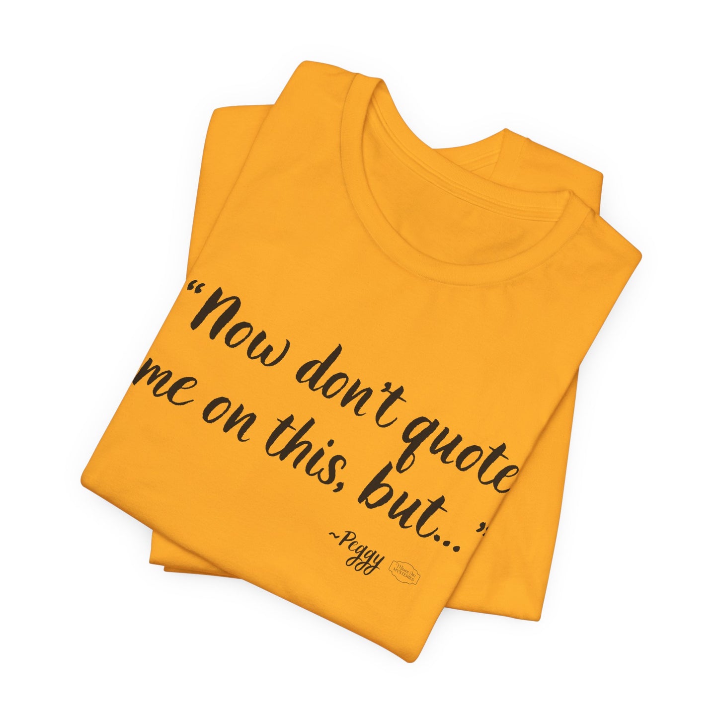 “Don’t quote me on this” T-Shirt | Funny Wholesome Saying Tee | Lighthearted Graphic Shirt | Casual Comfort Tee in Multiple Colors