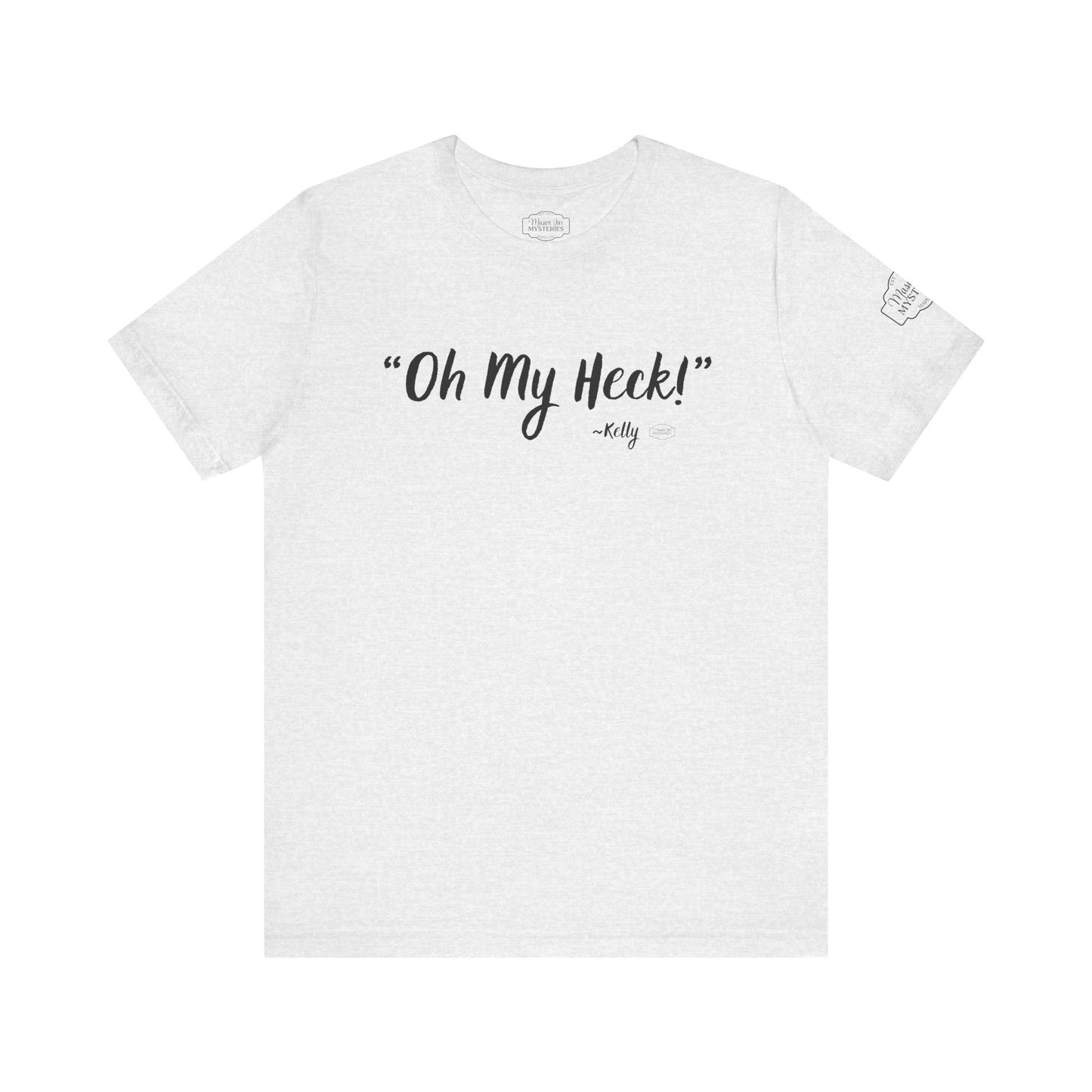 “oh My Heck” Mason Jar Mysteries T-Shirt | Funny Southern Saying Tee | Wholesome Graphic Shirt | Unisex Comfort Tee in Multiple Colors