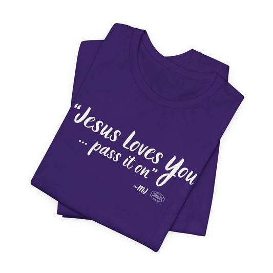 “Jesus loves you pass it on” T-Shirt | Mason Jar Mysteries Southern Saying Tee | Faith-Inspired Graphic Shirt | Casual Comfort Tee in Multiple Colors