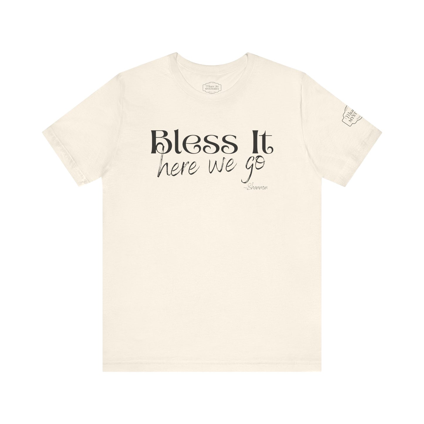 Bless It Here We Go T-Shirt | Funny Southern Saying Tee | Faith-Inspired Graphic Shirt | Casual Comfort Tee in Multiple Colors