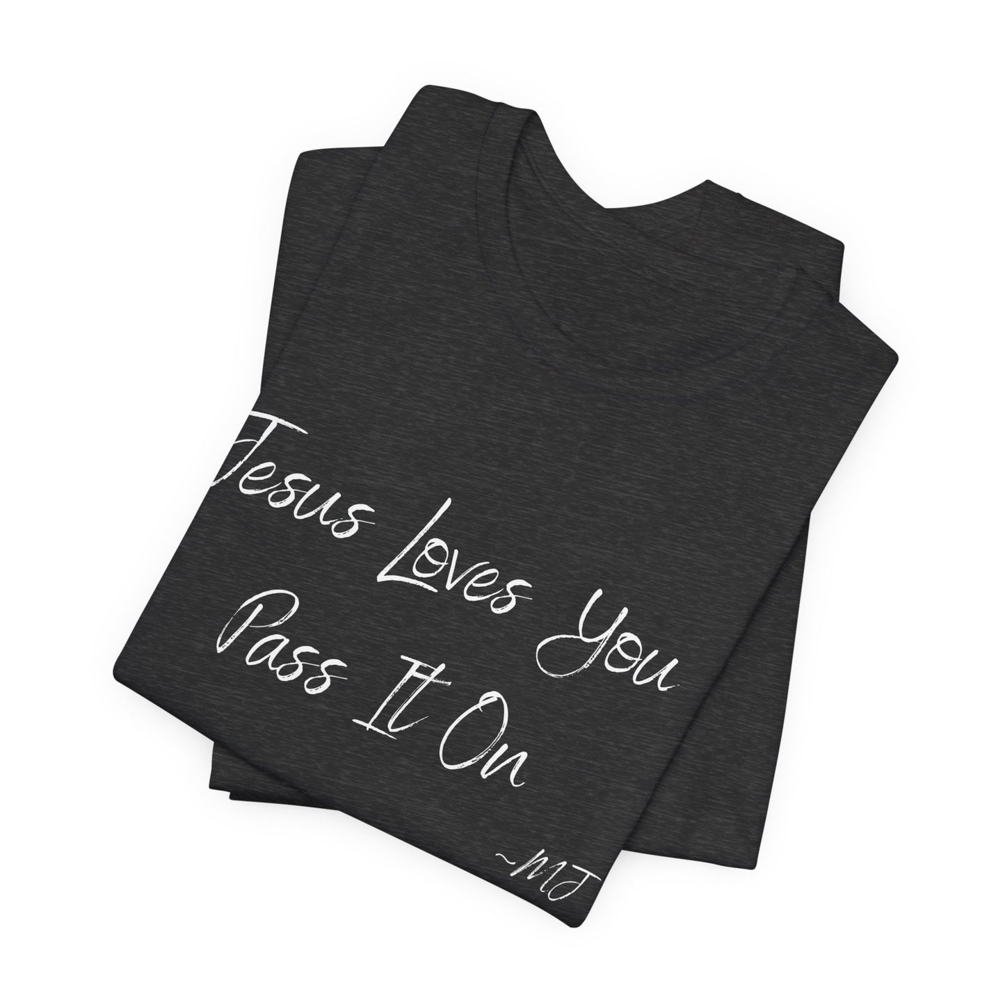Jesus loves you pass it on T-Shirt | Mason Jar Mysteries Southern Saying Tee | Faith-Inspired Graphic Shirt | Casual Comfort Tee in Multiple Colors