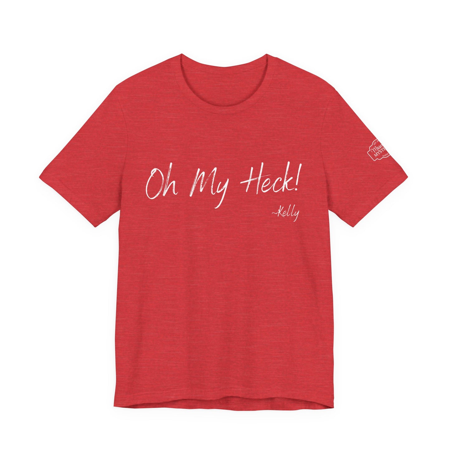 Oh My Heck! T-Shirt | Funny Wholesome Saying Tee | Lighthearted Graphic Shirt | Casual Comfort Tee in Multiple Colors