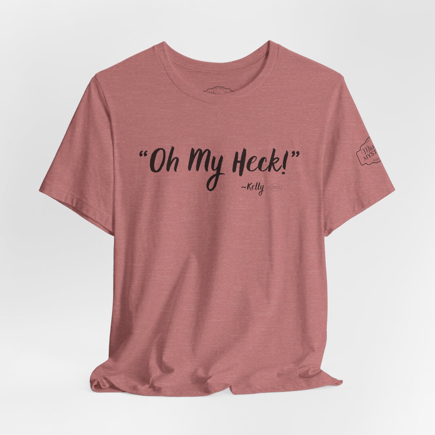 “oh My Heck” Mason Jar Mysteries T-Shirt | Funny Southern Saying Tee | Wholesome Graphic Shirt | Unisex Comfort Tee in Multiple Colors