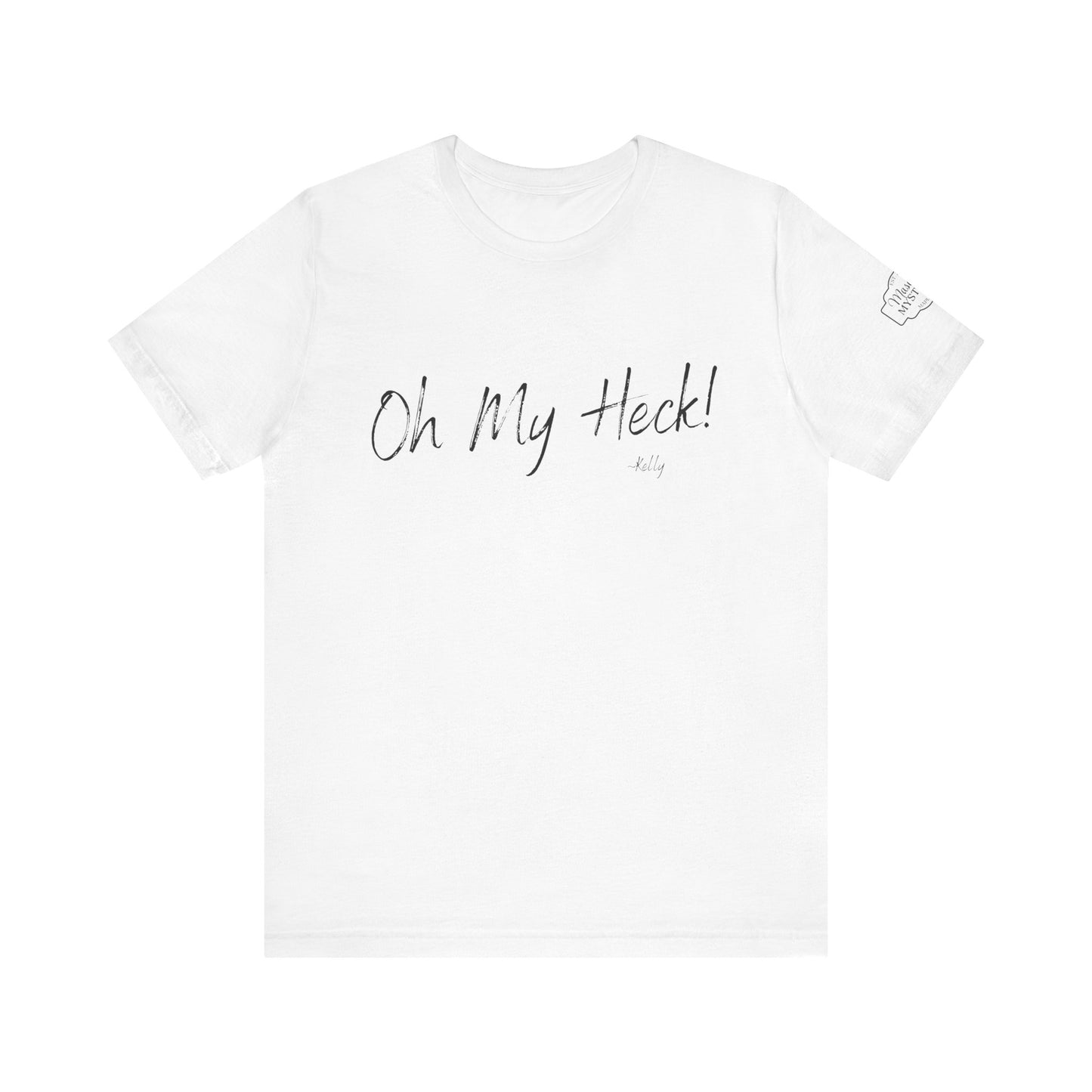 Oh My Heck! T-Shirt | Funny Wholesome Saying Tee | Lighthearted Graphic Shirt | Casual Comfort Tee in Multiple Colors