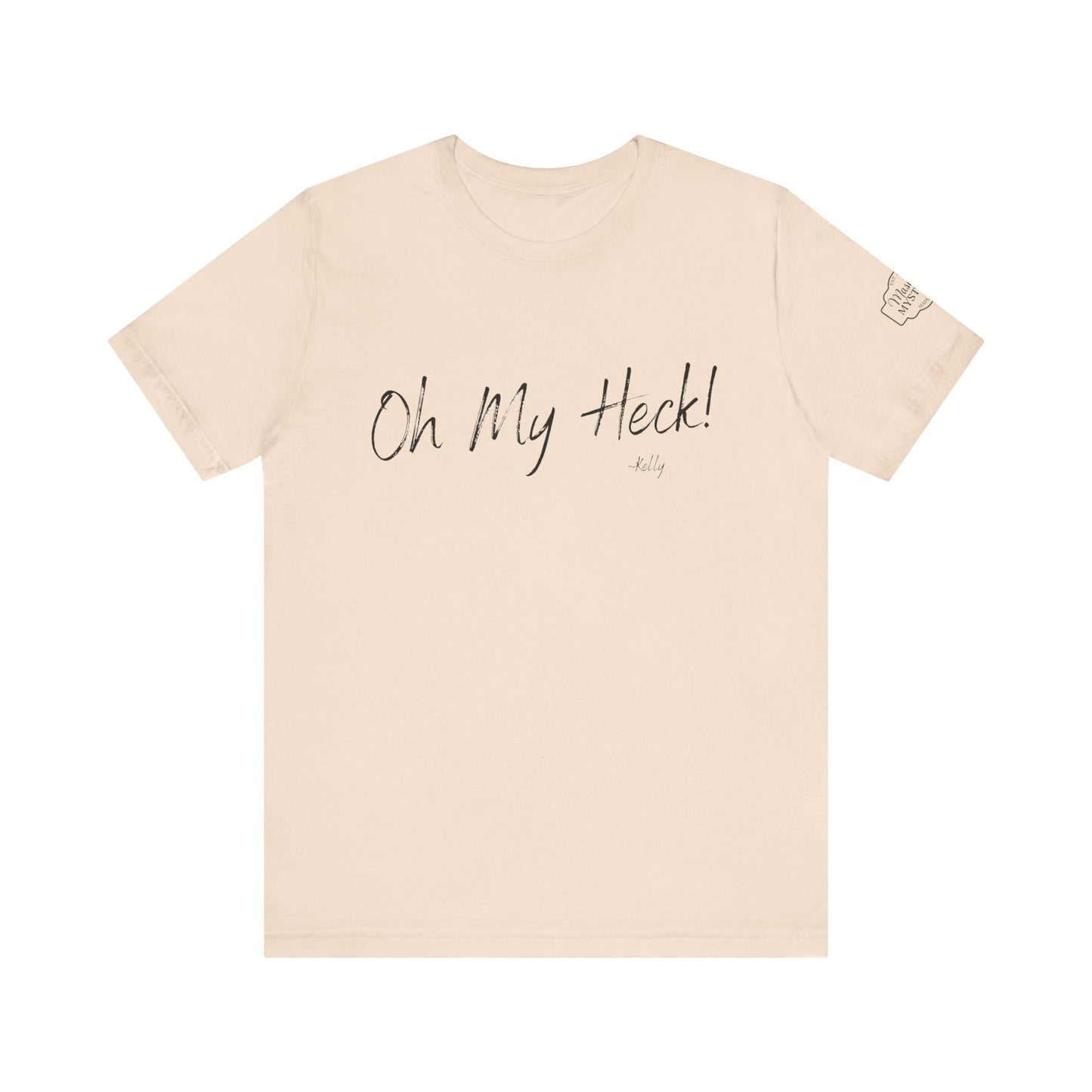 Oh My Heck! T-Shirt | Funny Wholesome Saying Tee | Lighthearted Graphic Shirt | Casual Comfort Tee in Multiple Colors