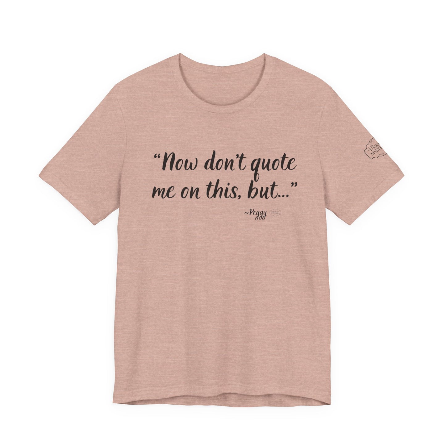 “Don’t quote me on this” T-Shirt | Funny Wholesome Saying Tee | Lighthearted Graphic Shirt | Casual Comfort Tee in Multiple Colors
