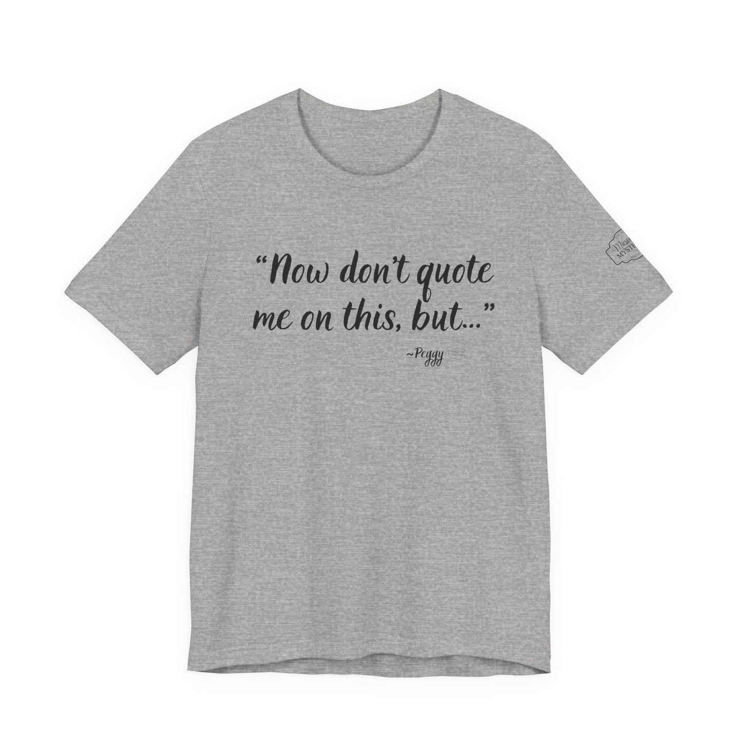 “Don’t quote me on this” T-Shirt | Funny Wholesome Saying Tee | Lighthearted Graphic Shirt | Casual Comfort Tee in Multiple Colors